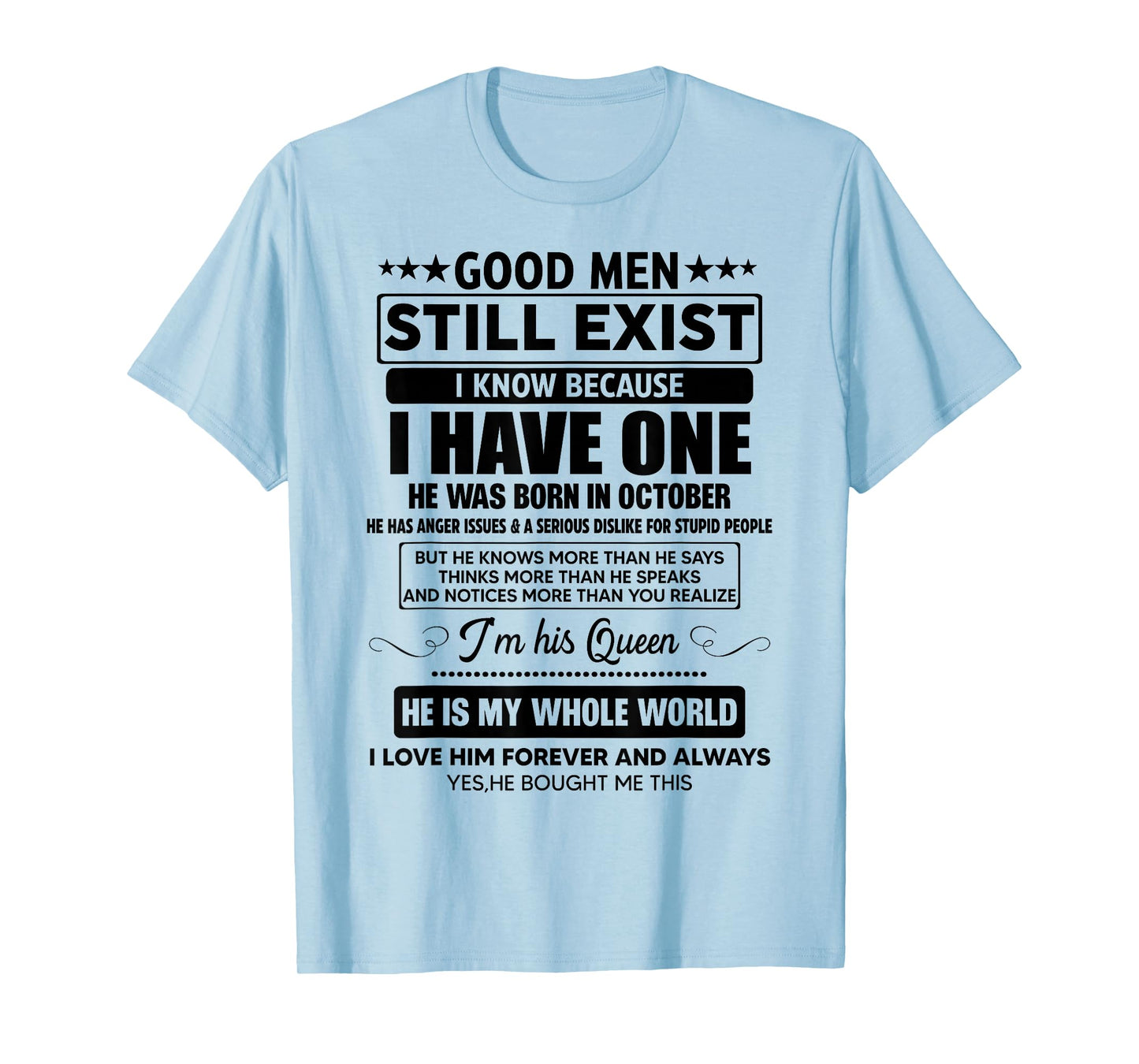Good Men Still Exist He Was Born In October Funny Birthday T-Shirt