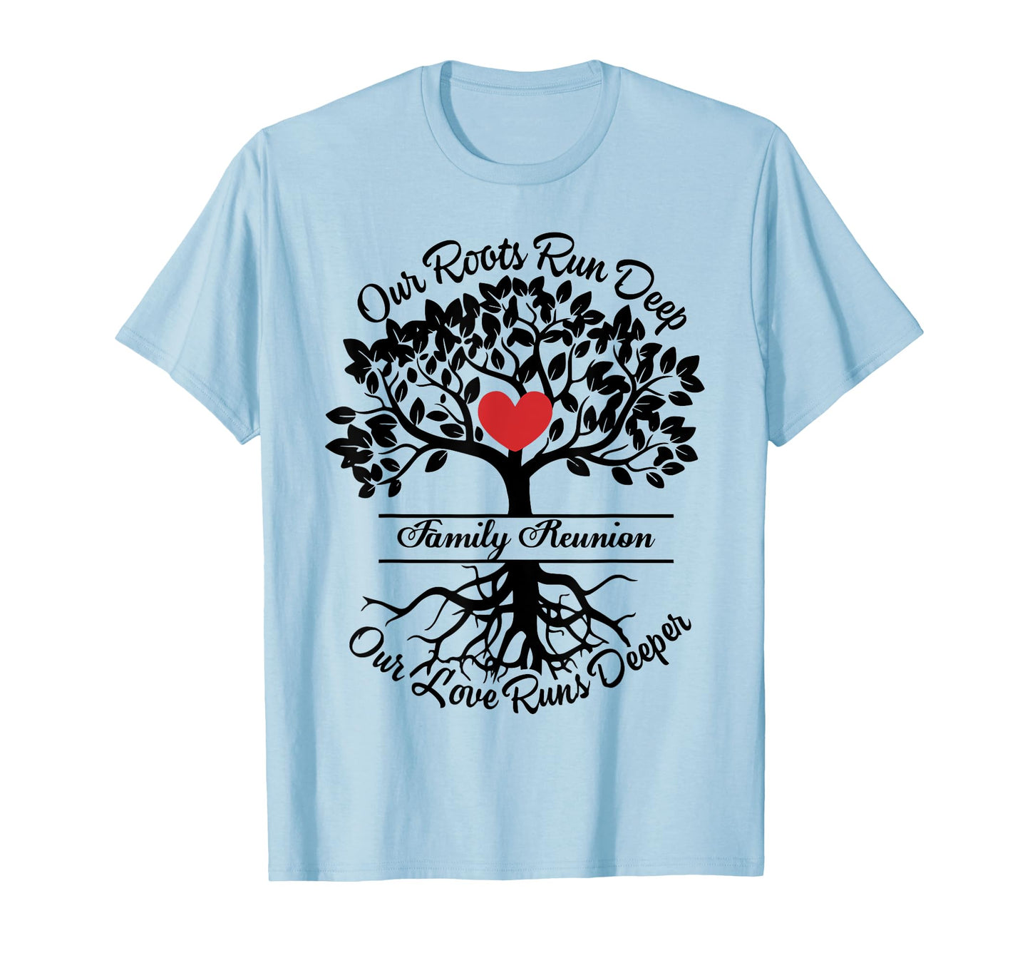 Family Reunion 2025 Our Roots Run Deep Our Love Runs Deeper T-Shirt