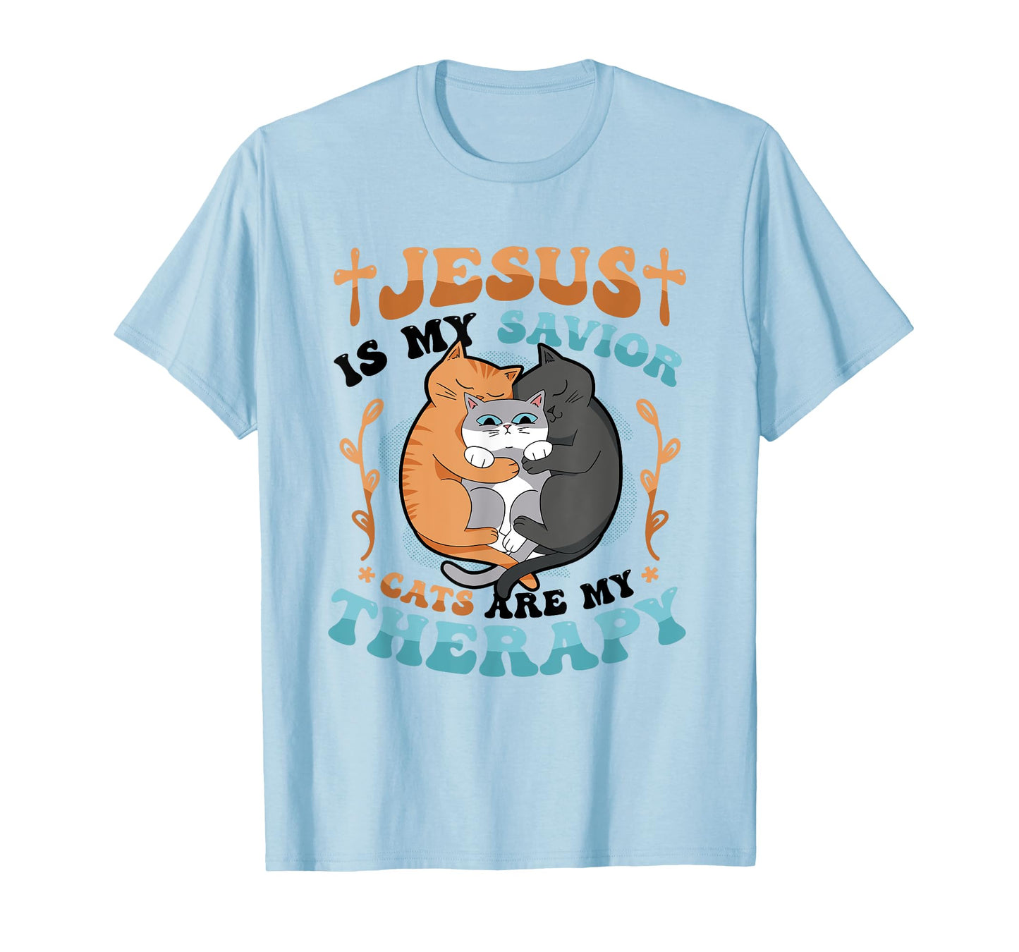 Jesus Is My Savior Cats Are My Therapy Cats & Jesus T-Shirt