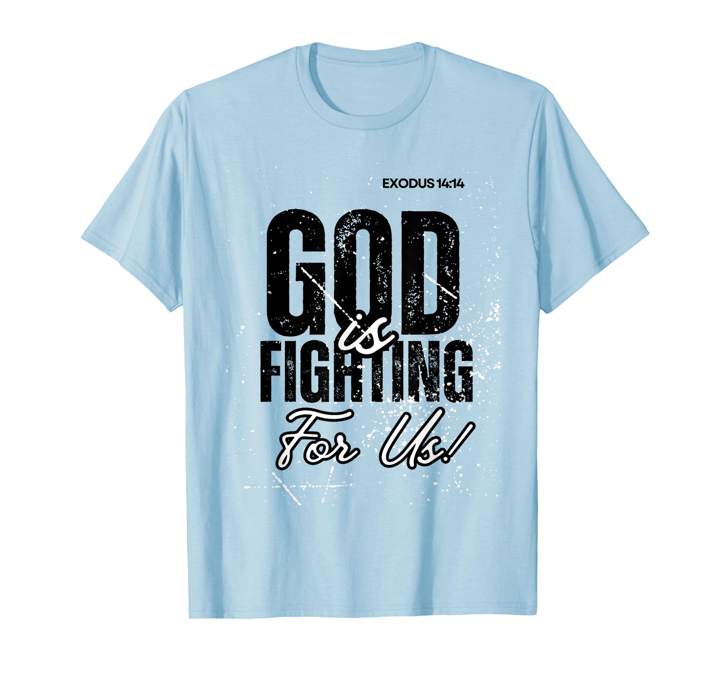 God is Fighting for us T-Shirt