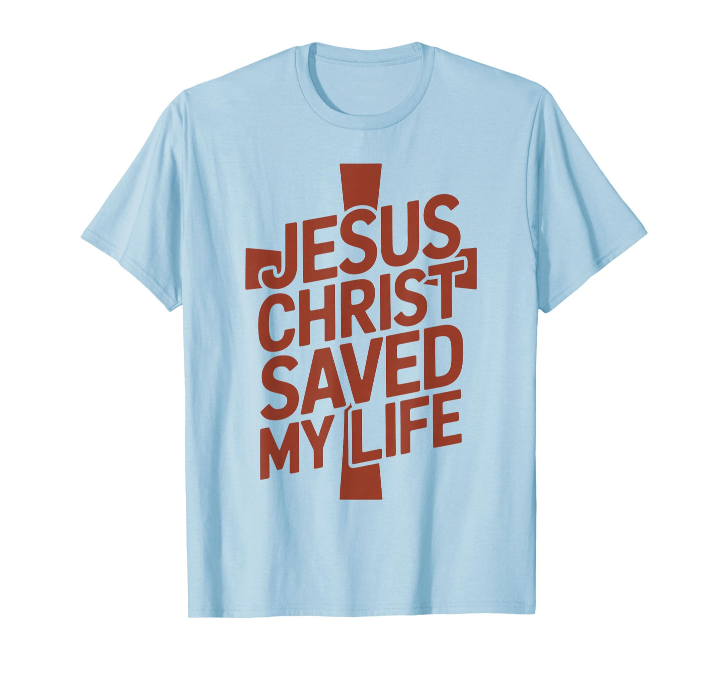 Jesus Christ Saved My Life - Christian T-Shirt