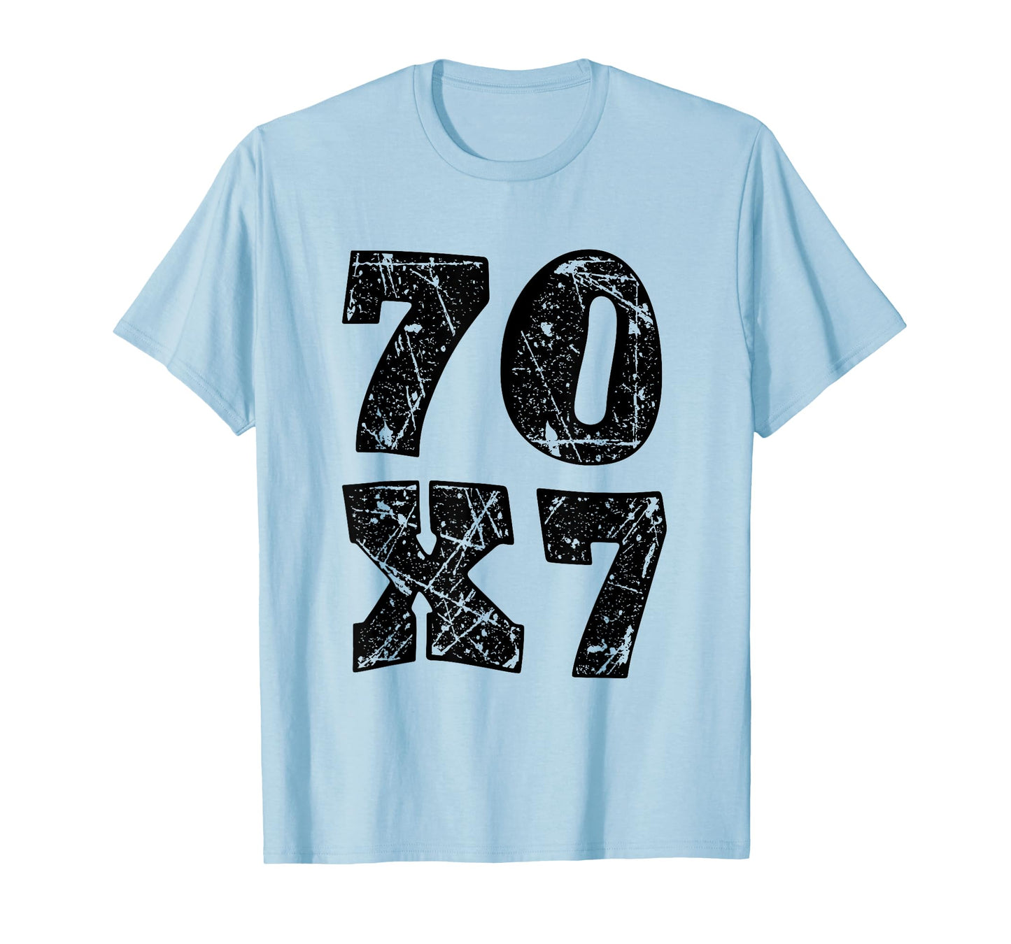 Jesus Christ forgiveness 70 x 7 seventy times seven T-Shirt