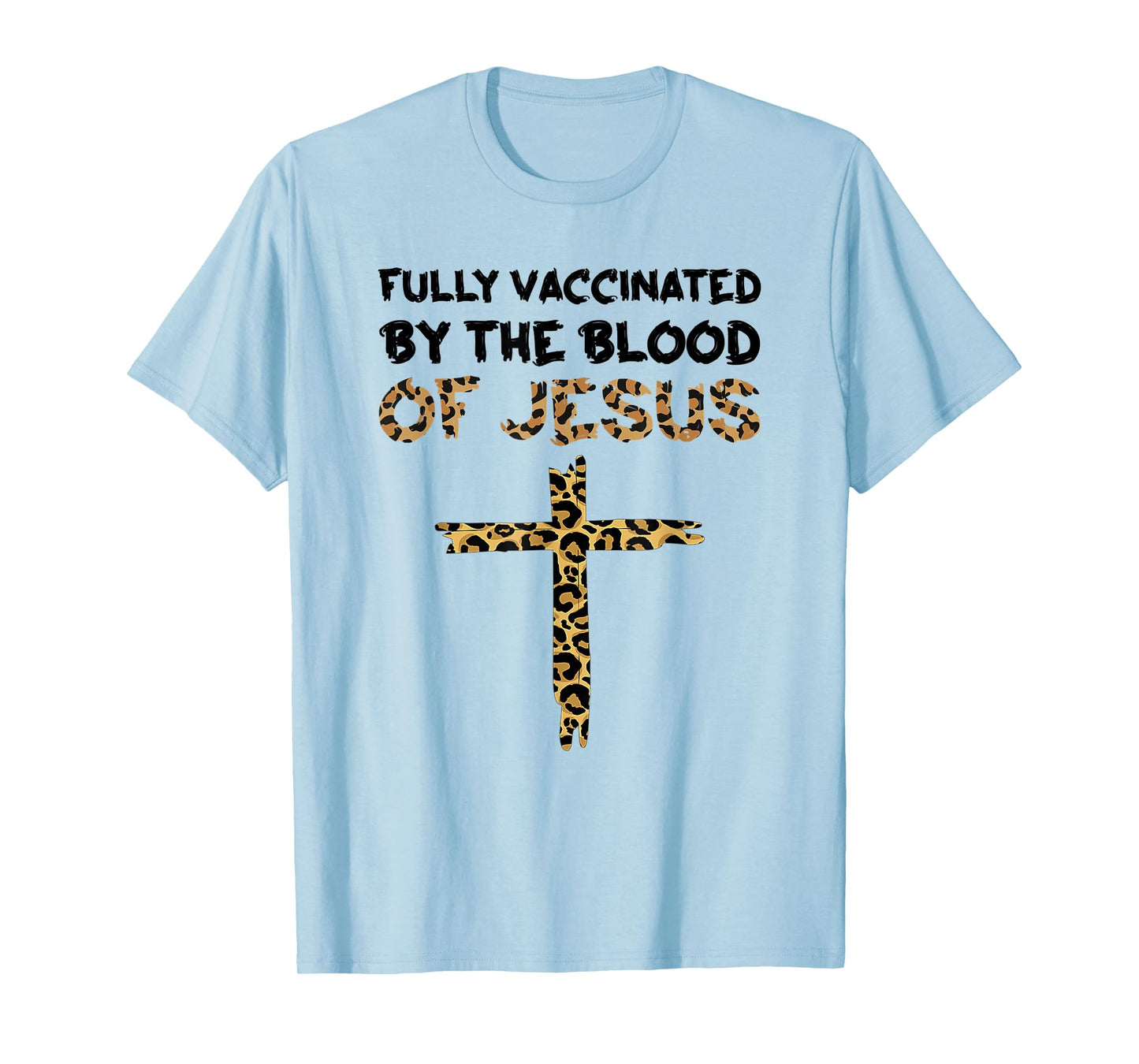 fully vaccinated by the blood of jesus cross christian T-Shirt