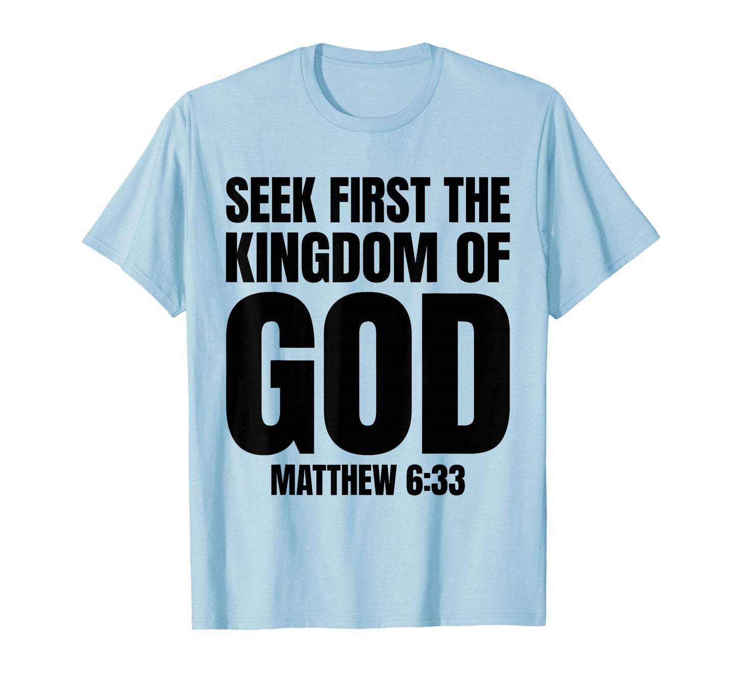 Bible Verse Seek First The Kingdom of GOD Christian T-Shirt