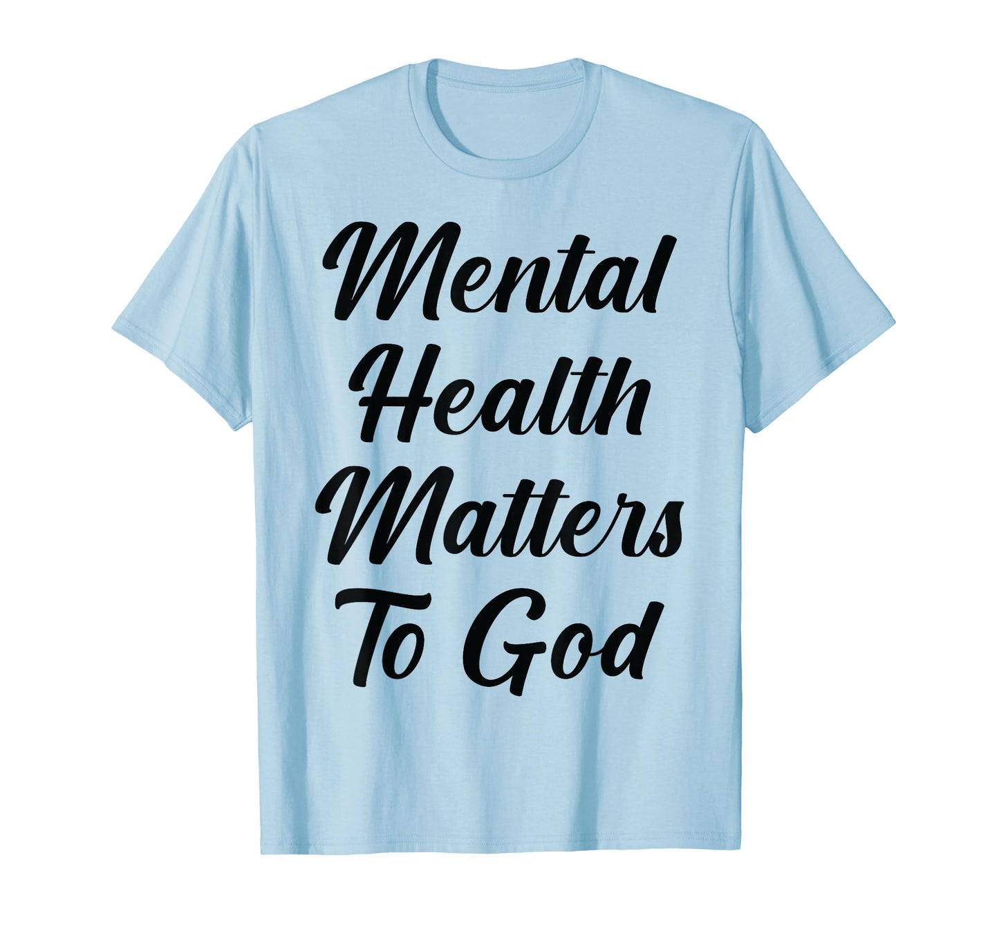 Mental Health Matters To God Psalms 91 Awareness T-Shirt