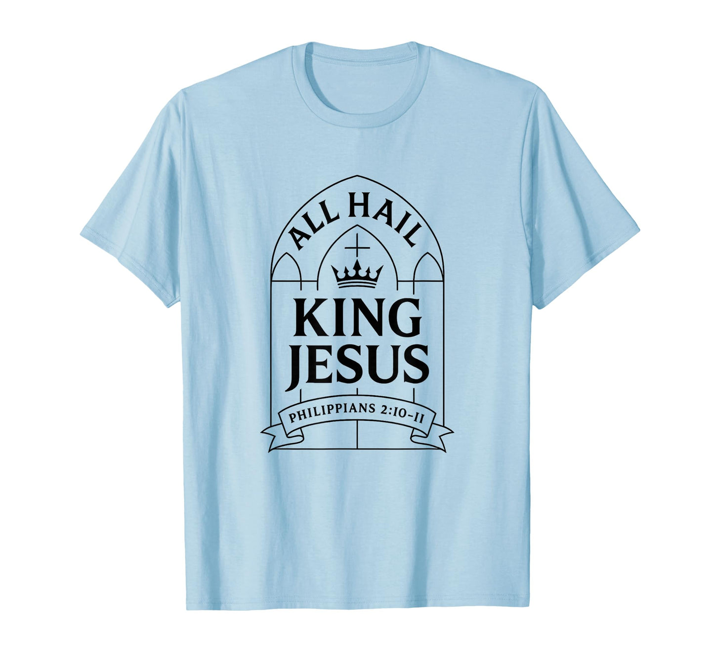 All Hail King Jesus Philippians 2:10-11 Christian Modern T-Shirt