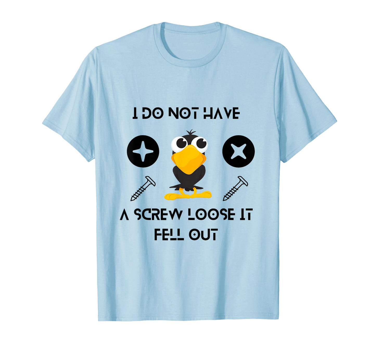 Funny Crow Saying Sarcastic Humor Screw Loose Joke T-Shirt
