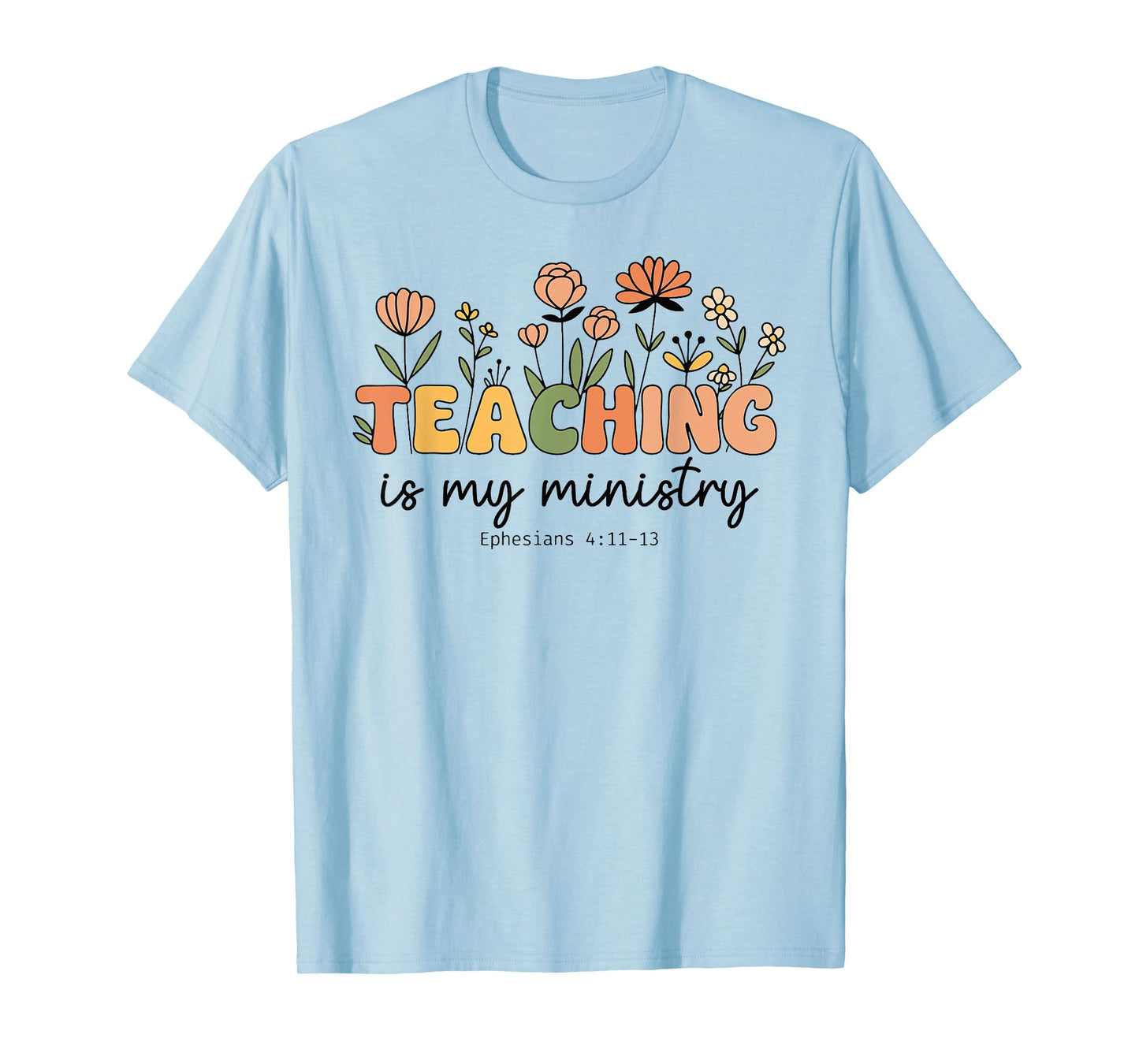 Christian Teacher Teaching is My Ministry Scripture Women T-Shirt