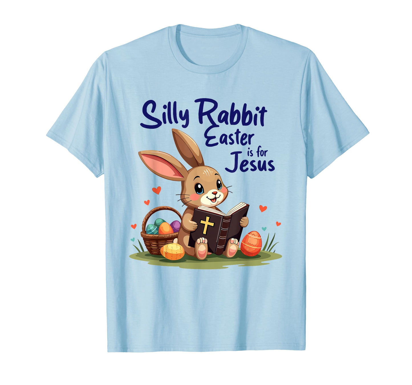 Silly Rabbit Easter Is for Jesus Christian Design T-Shirt