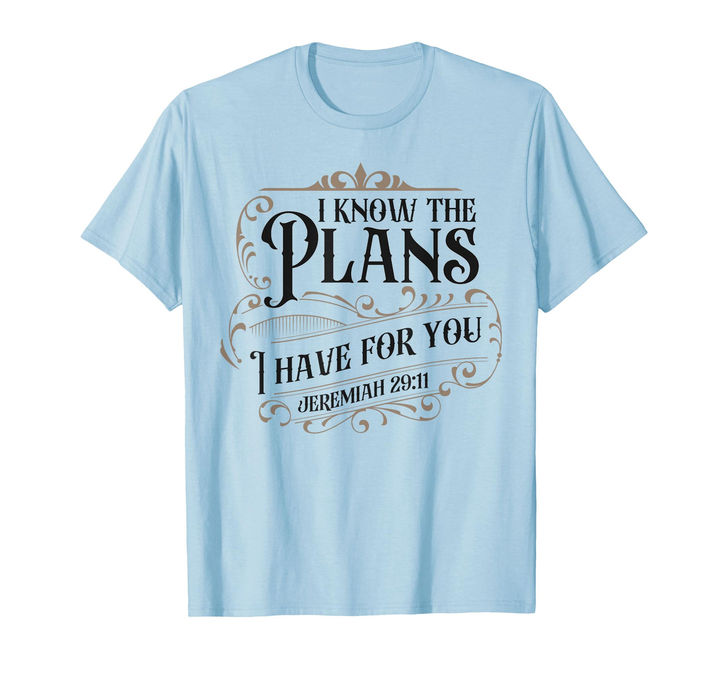 Christian Bible Verse Faith God Jeremiah 29:11 I Know The T-Shirt