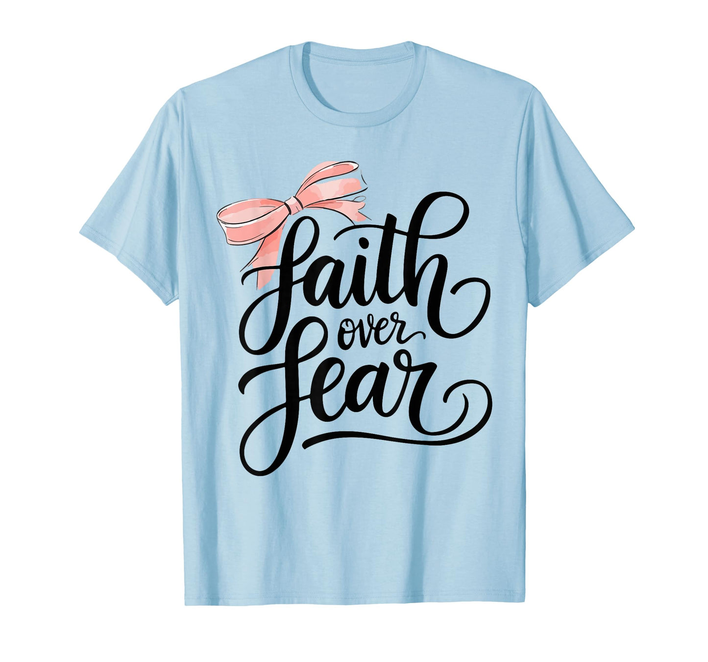 Pink Bow Faith Over Fear Christian Faith Jesus Bible Verse T-Shirt