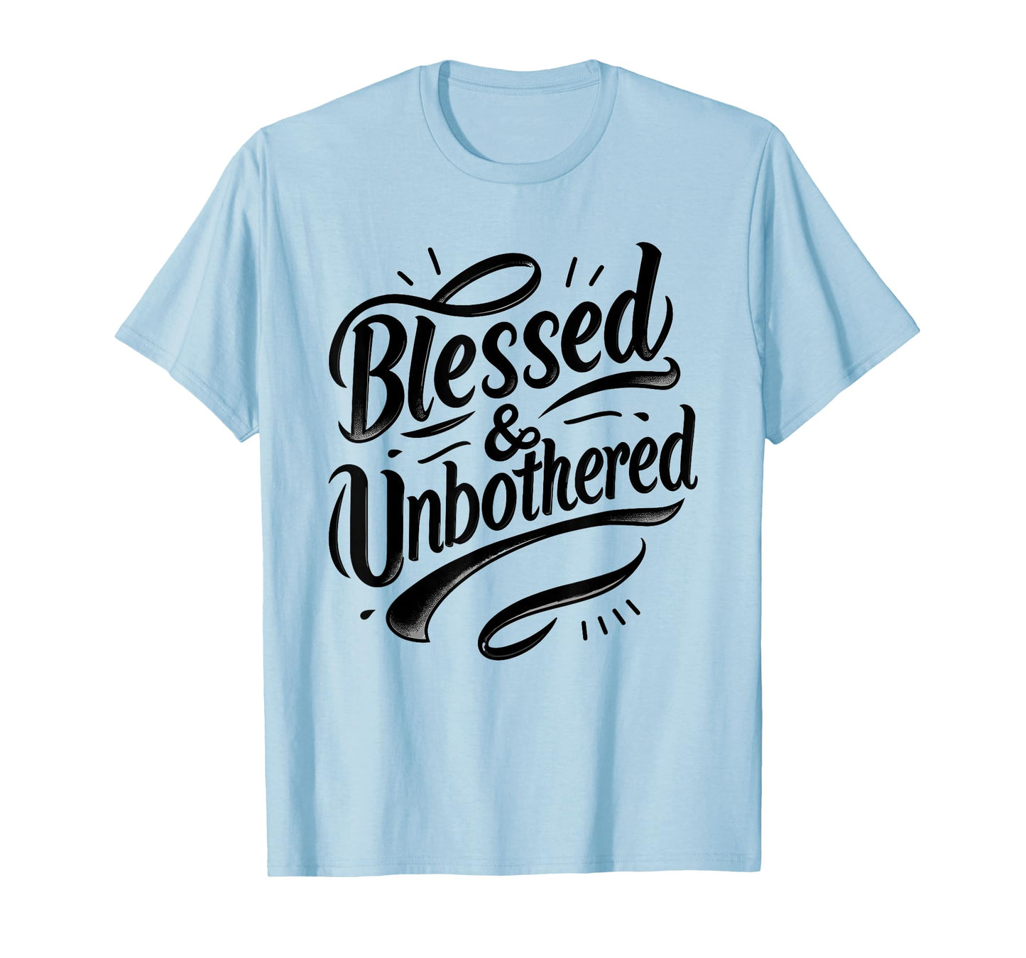 Blessed and Unbothered Strong Confident Catholic Christian T-Shirt