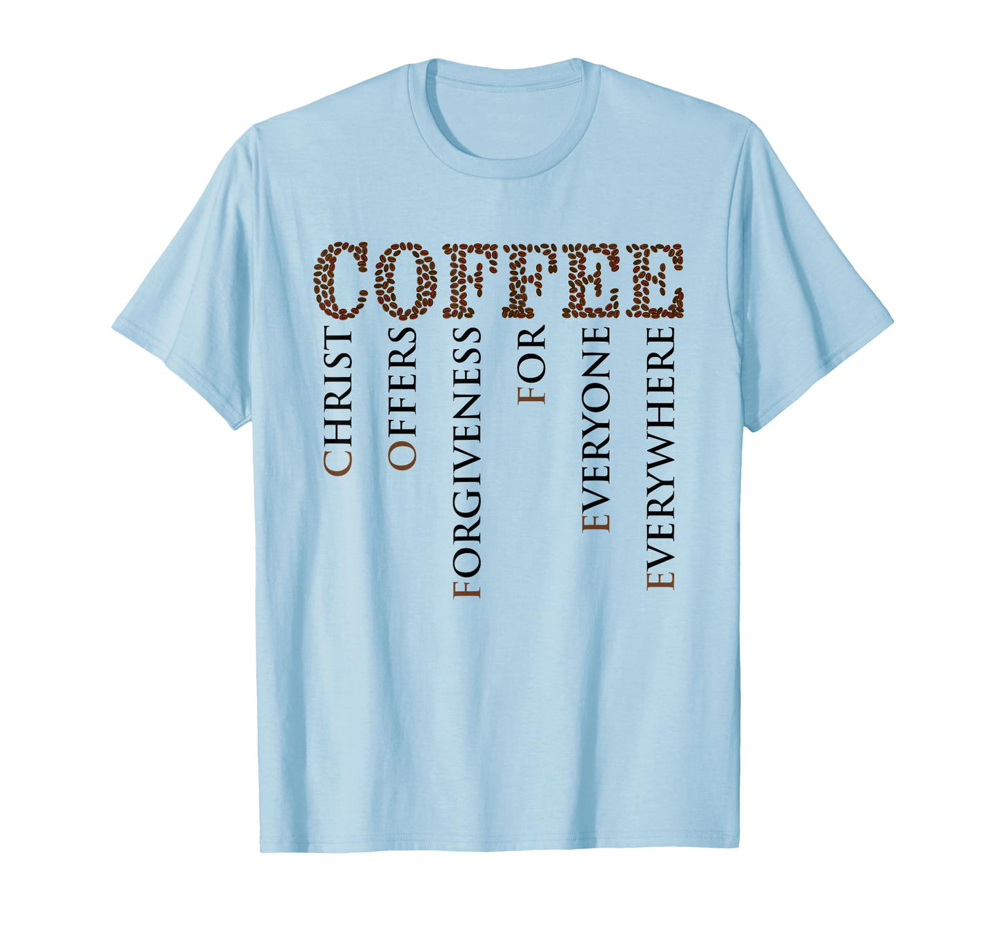 Coffee Christ Offers Forgiveness For Everyone Everywhere T-Shirt