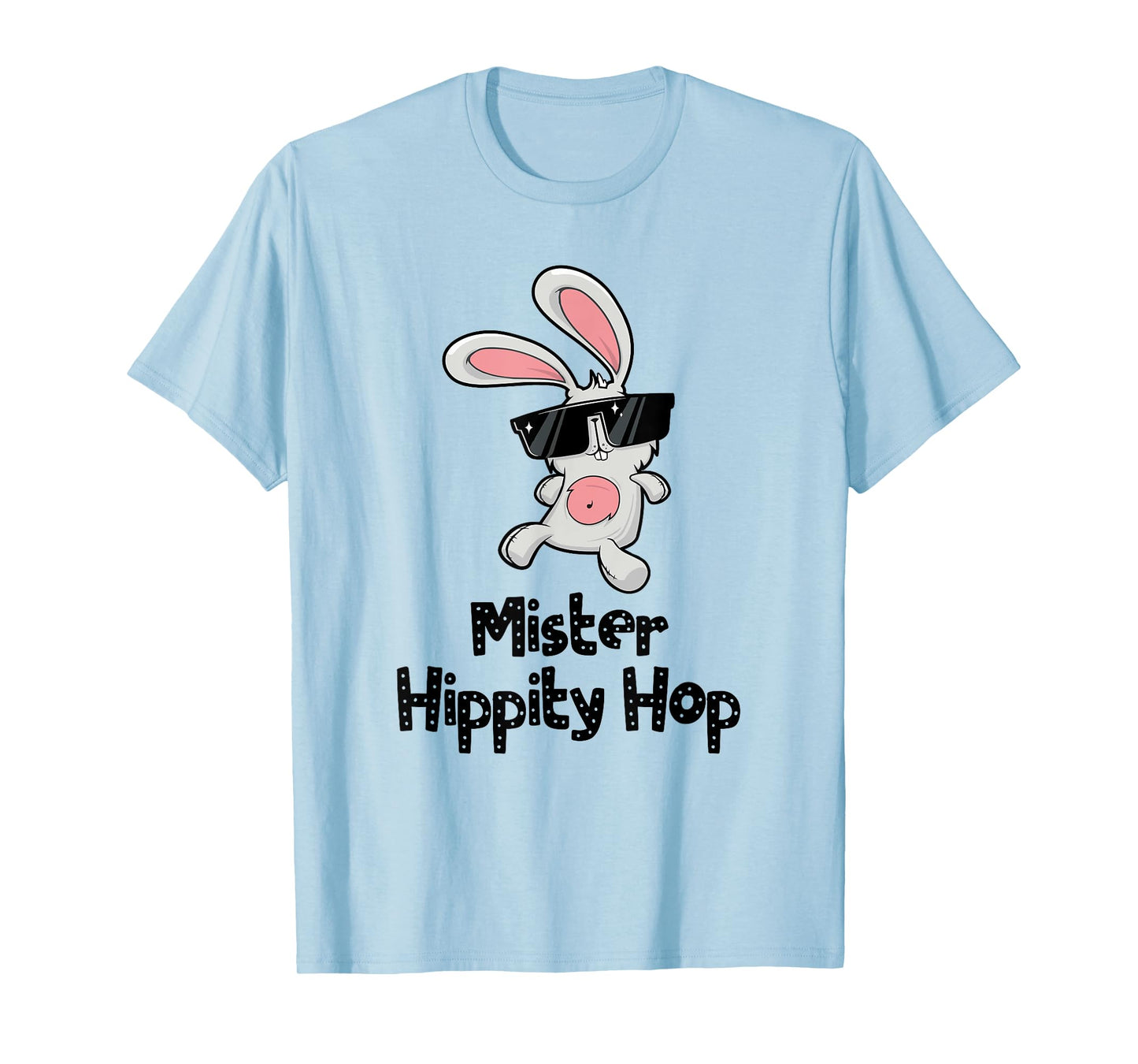 Mister Hippity Hop! Hip Hop Bunny! Funny Easter T-Shirt T-Shirt