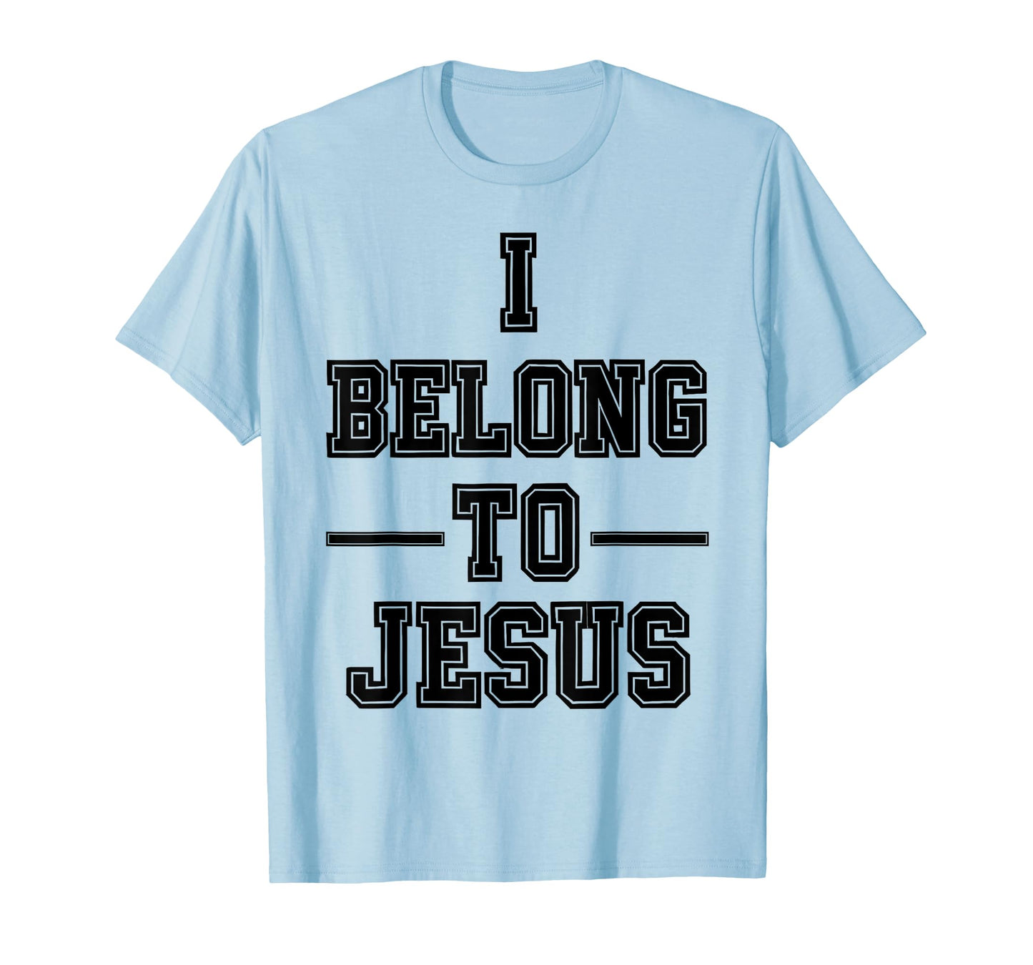 I Belong to Jesus Bold and Christian Faith Statement T-Shirt