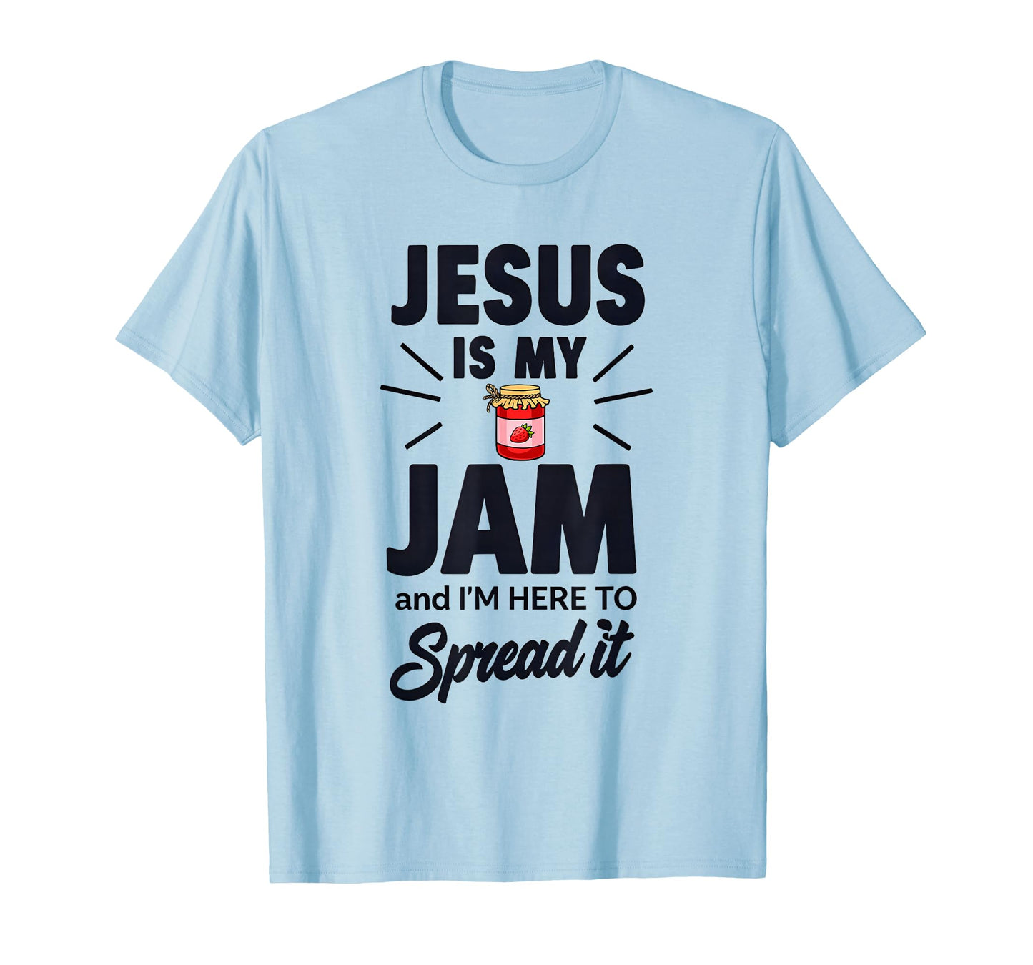 Jesus is My Jam and I'm Here to Spread T-Shirt