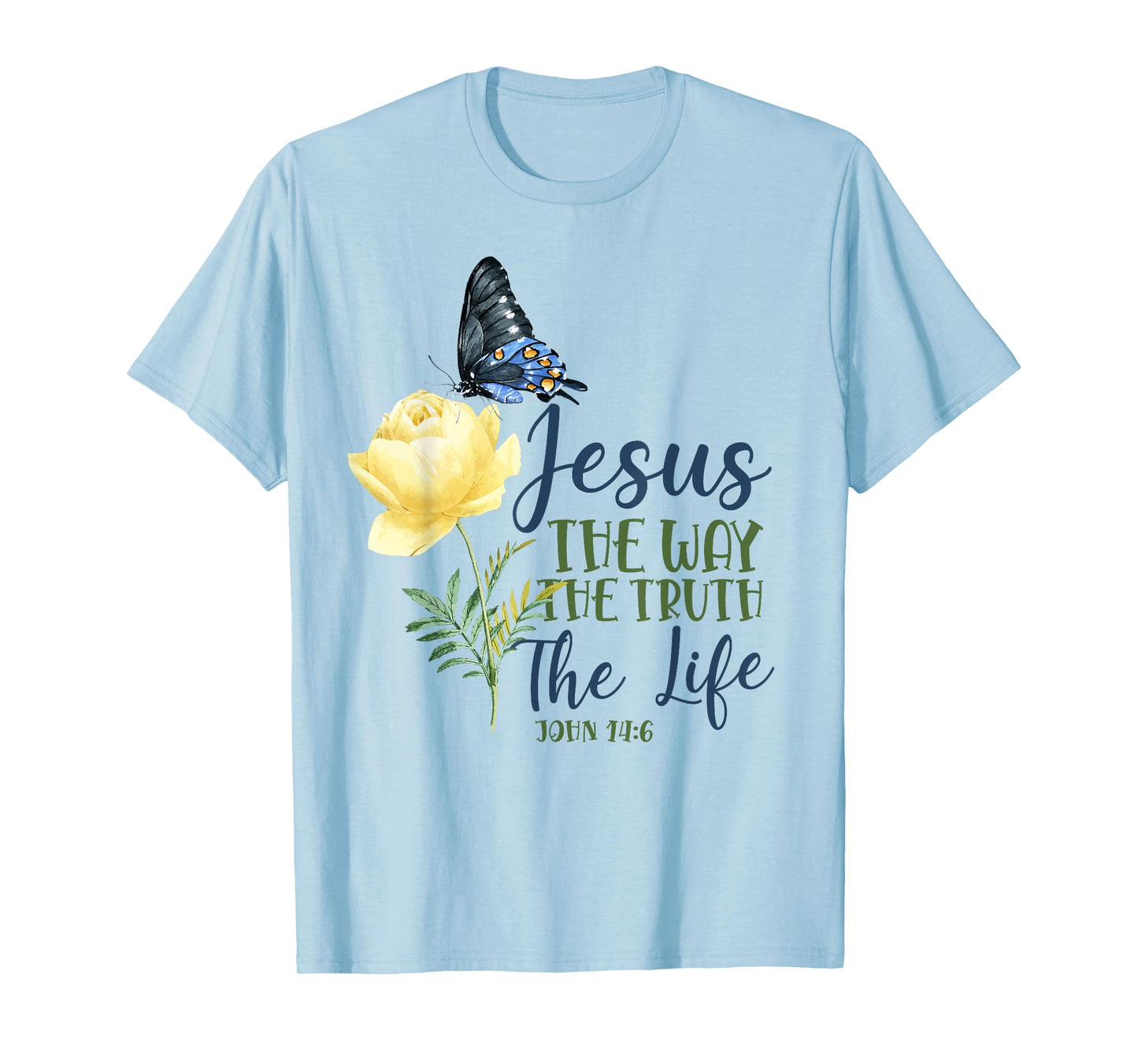 Christian Bible Verse Quote Butterfly Rose Flower John 14:6 T-Shirt