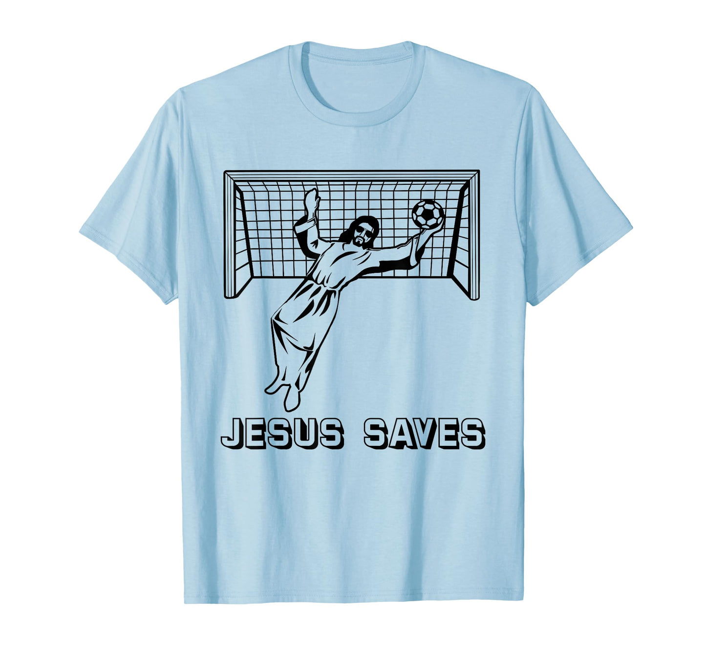 Jesus Saves Christian Soccer Goal Keeper Goalie Jesus Humor T-Shirt