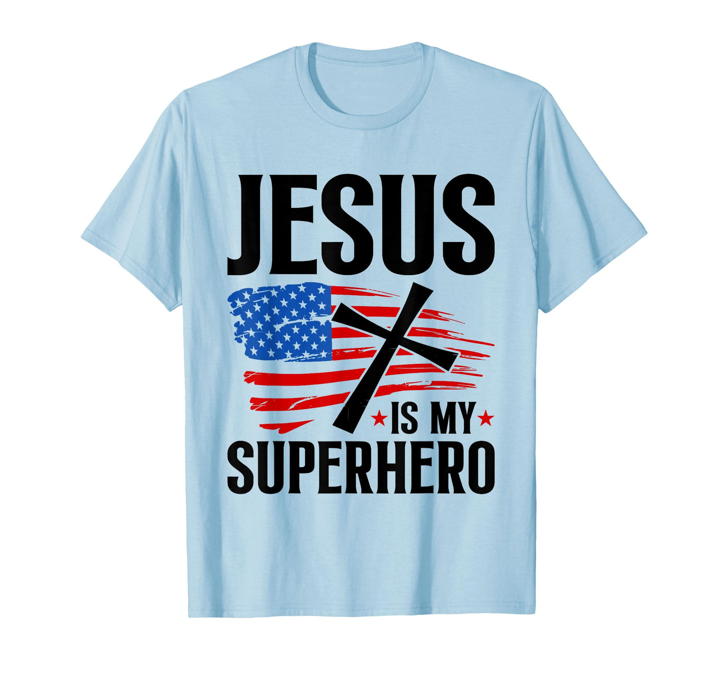 Jesus is My Superhero - Christian Religious T-Shirt