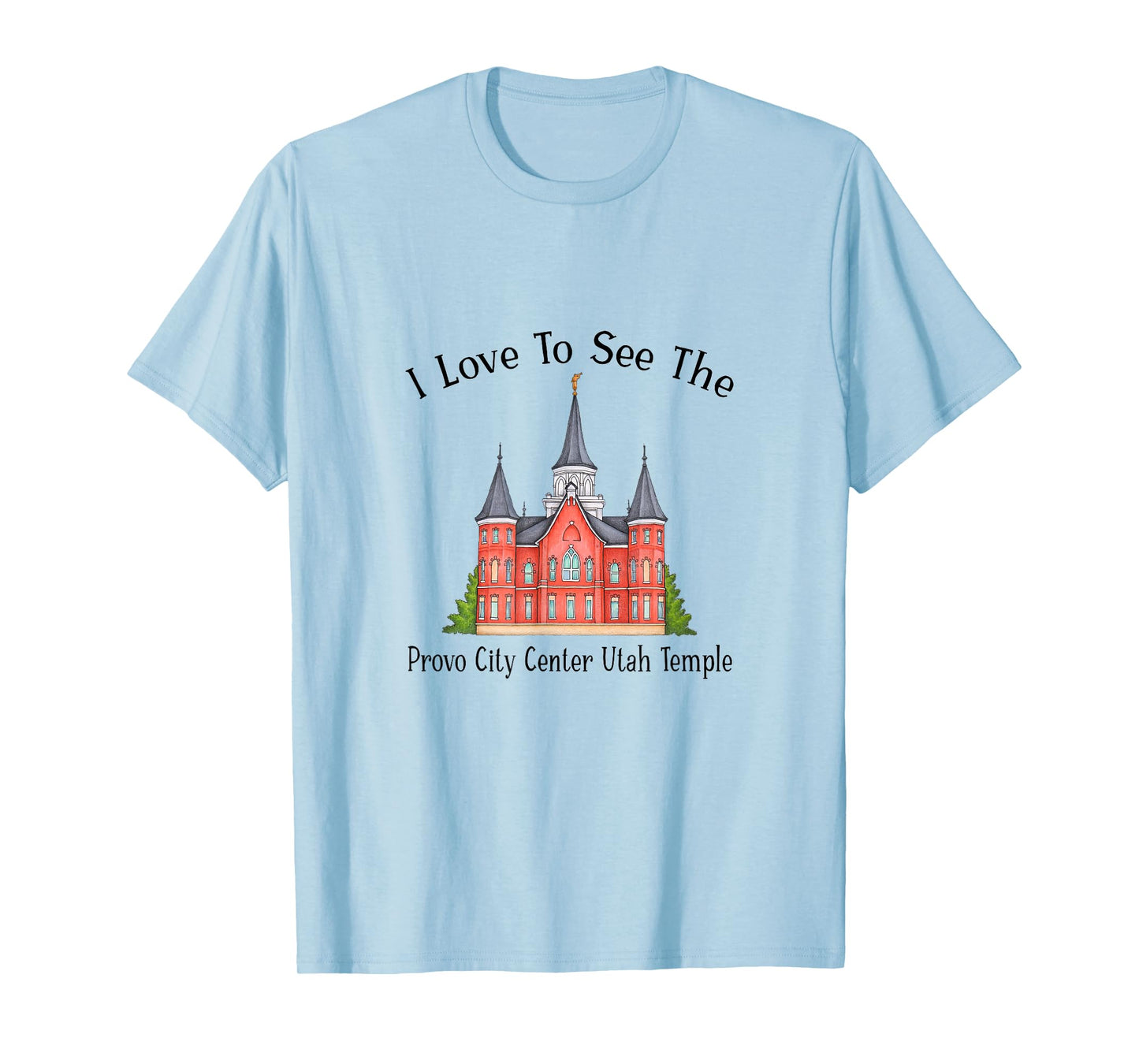 Provo City Center Utah Temple, I love to see my temple color T-Shirt