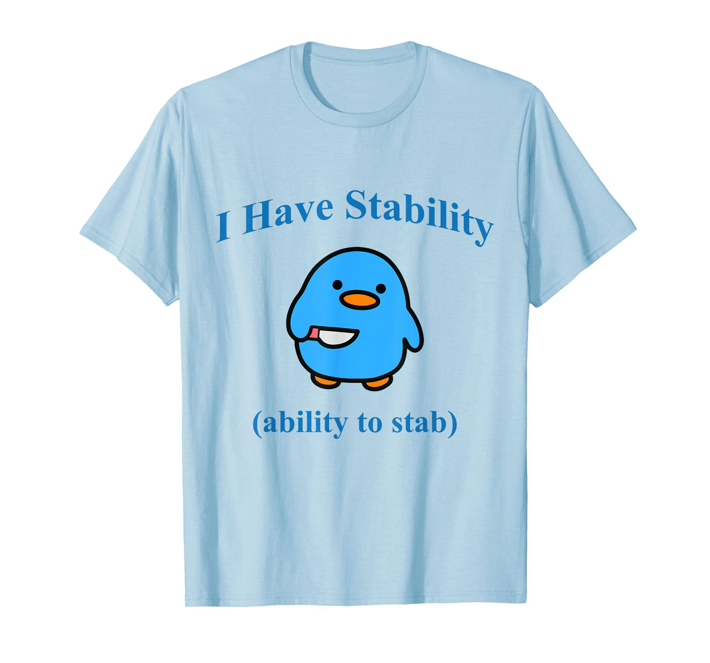 I Have Stability Ability To Stab T-Shirt