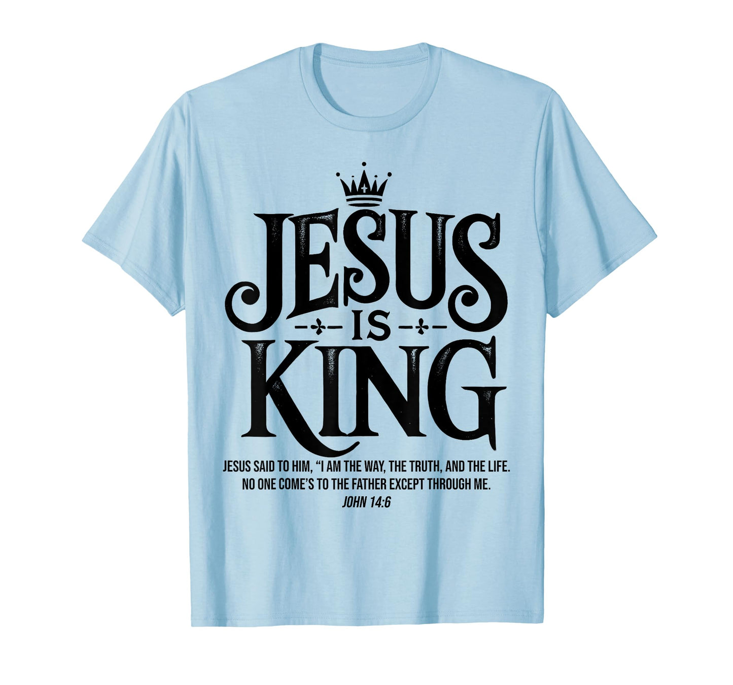 Jesus Is King Christian John 14:6 Bible Verse Costume T-Shirt
