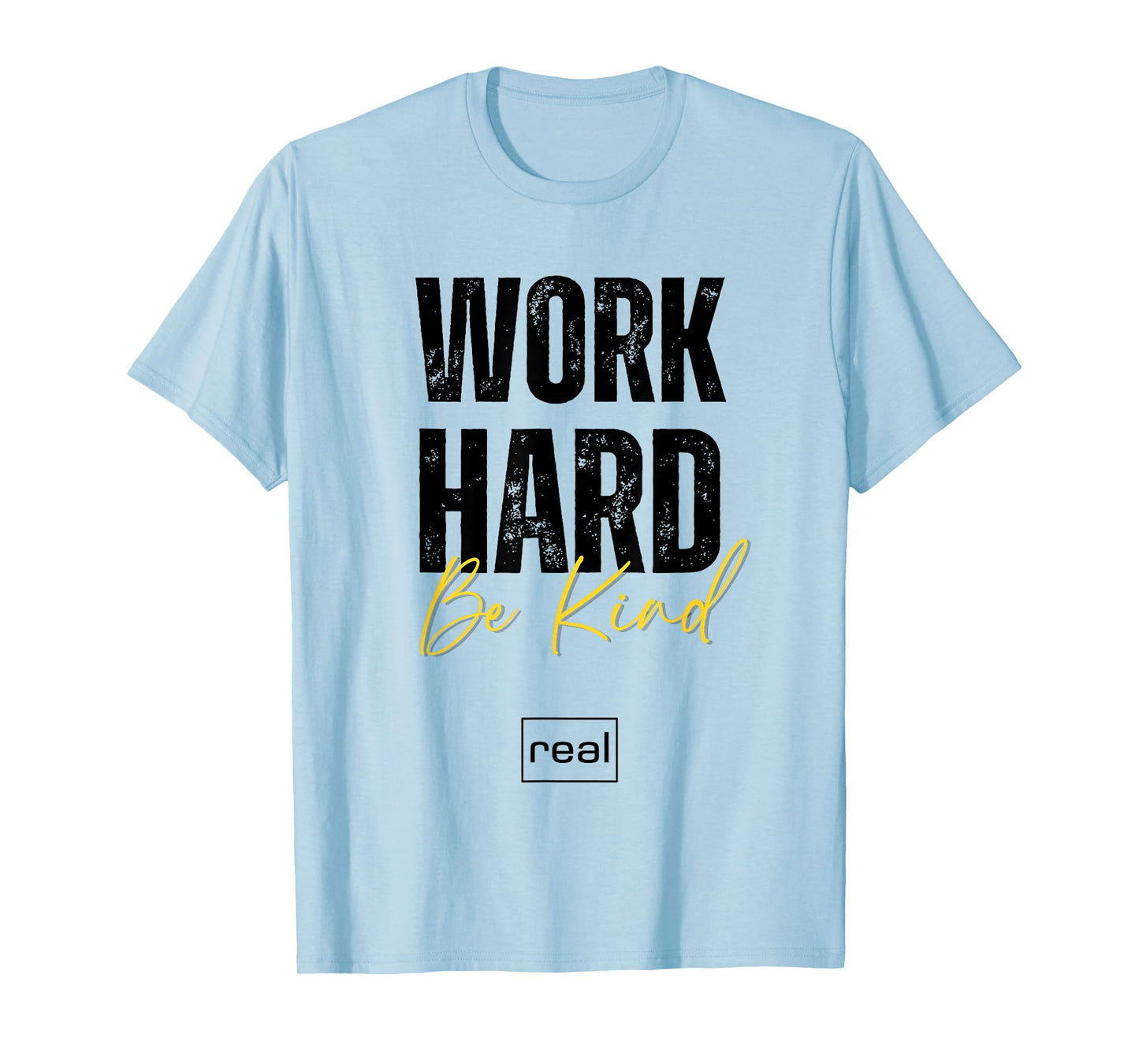 Real Broker "Work Hard Be Kind" Core Value Logo Women Men T-Shirt