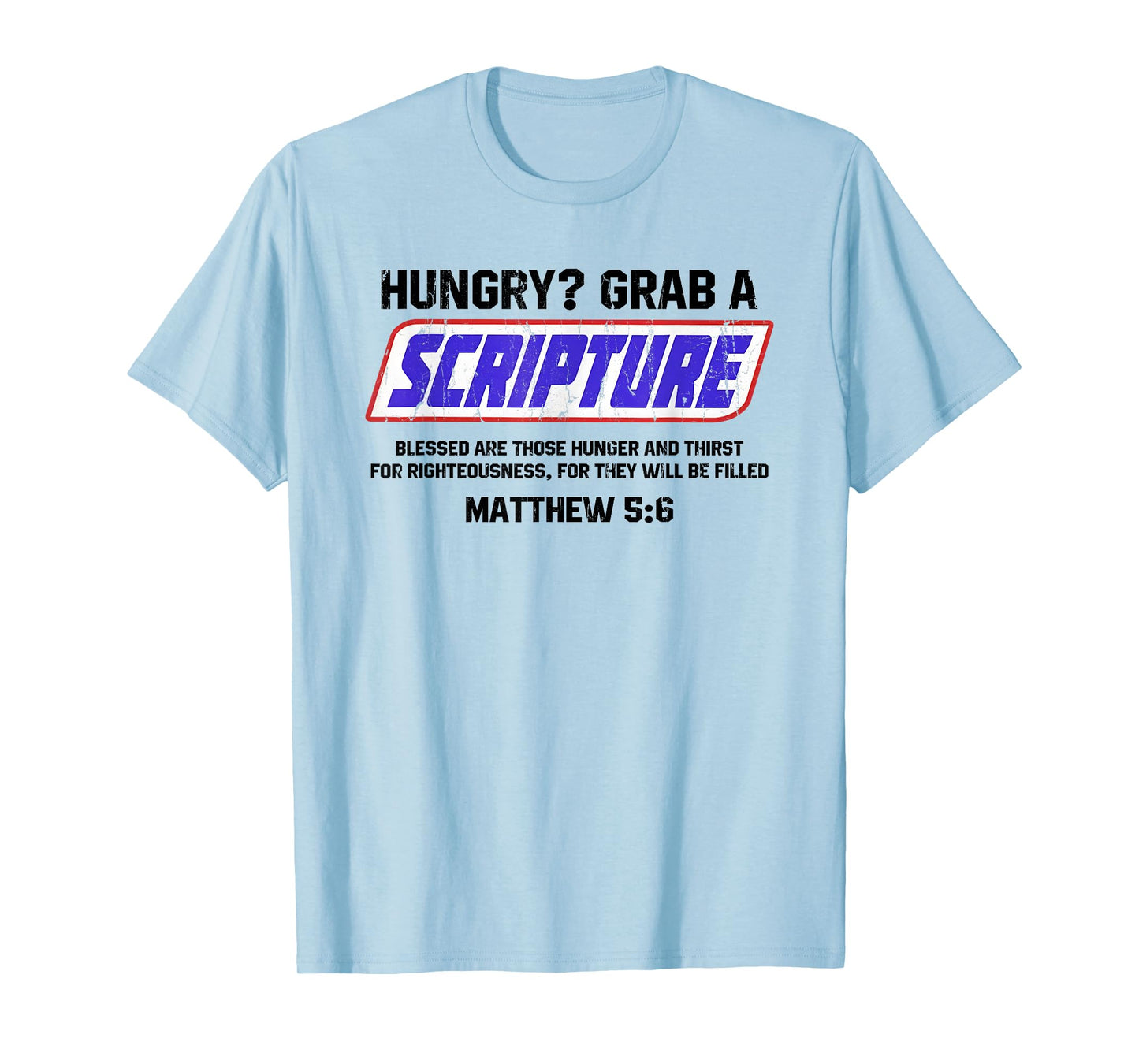Hungry Grab A Scripture, Matthew 5 6, Bible Verse T-Shirt