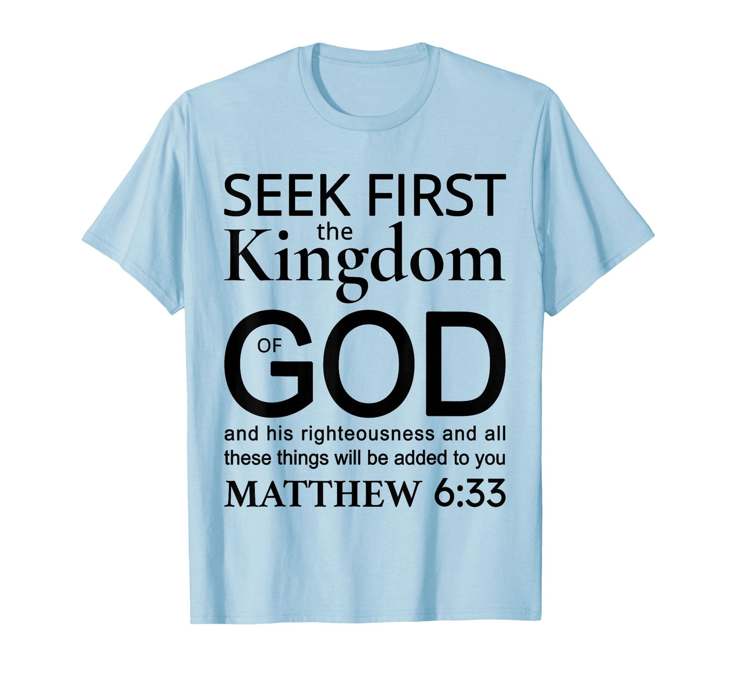 Bible Verse Seek First The Kingdom of GOD Christian T-Shirt