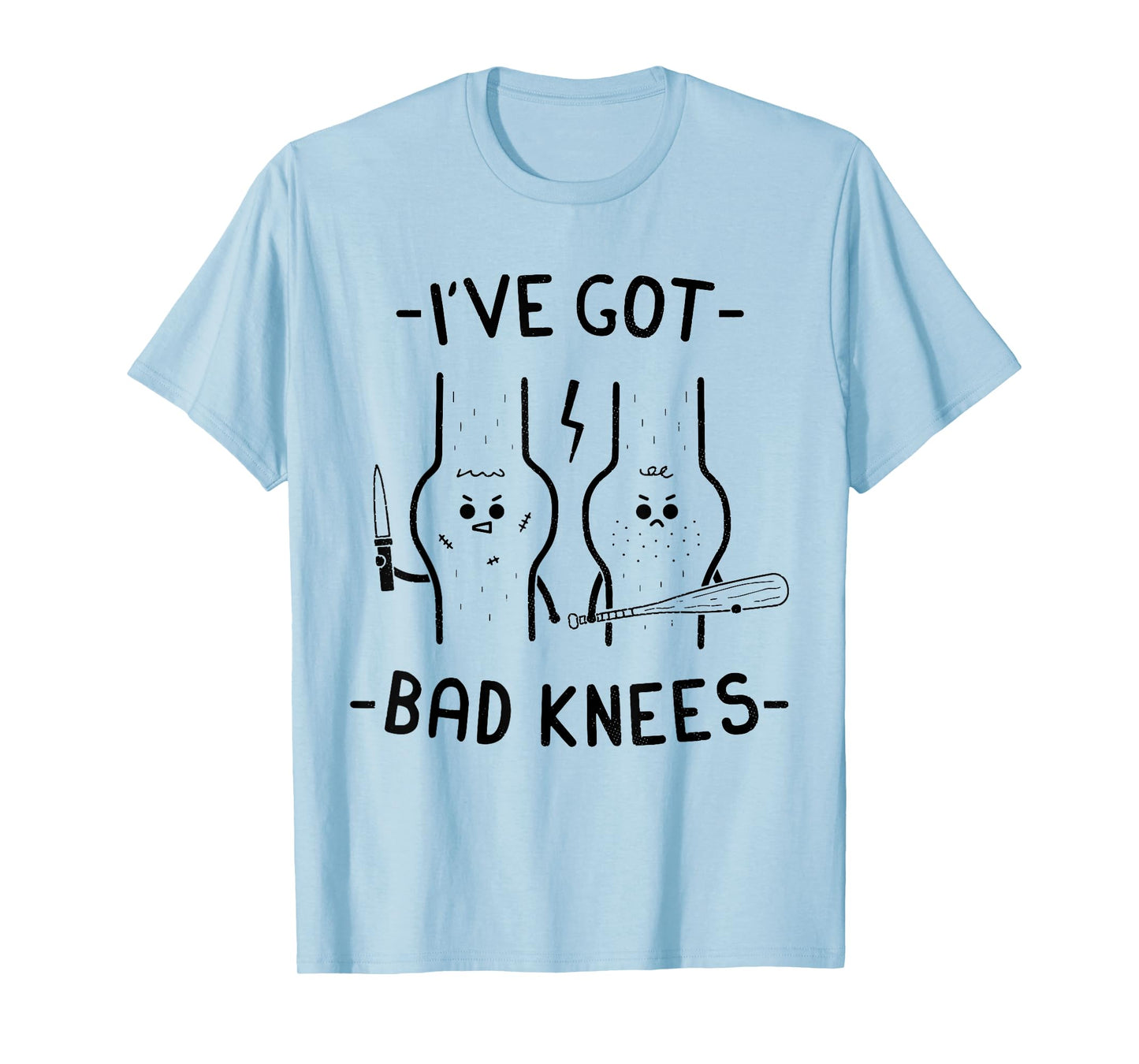 I've Got Bad Knees Funny Meme Men Women T-Shirt