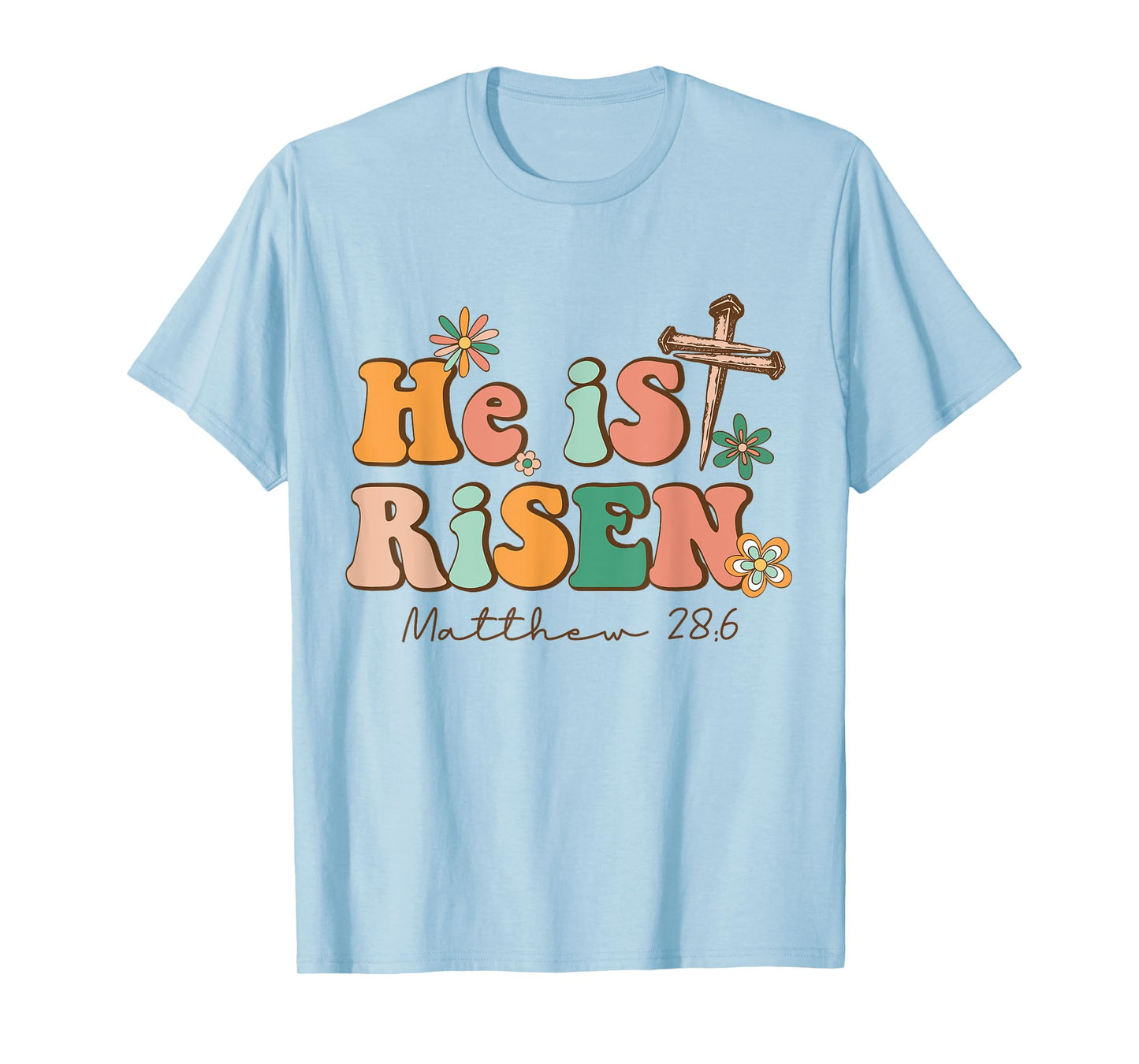 He is Risen Happy Easter Christian Christ Jesus Bible Verse T-Shirt