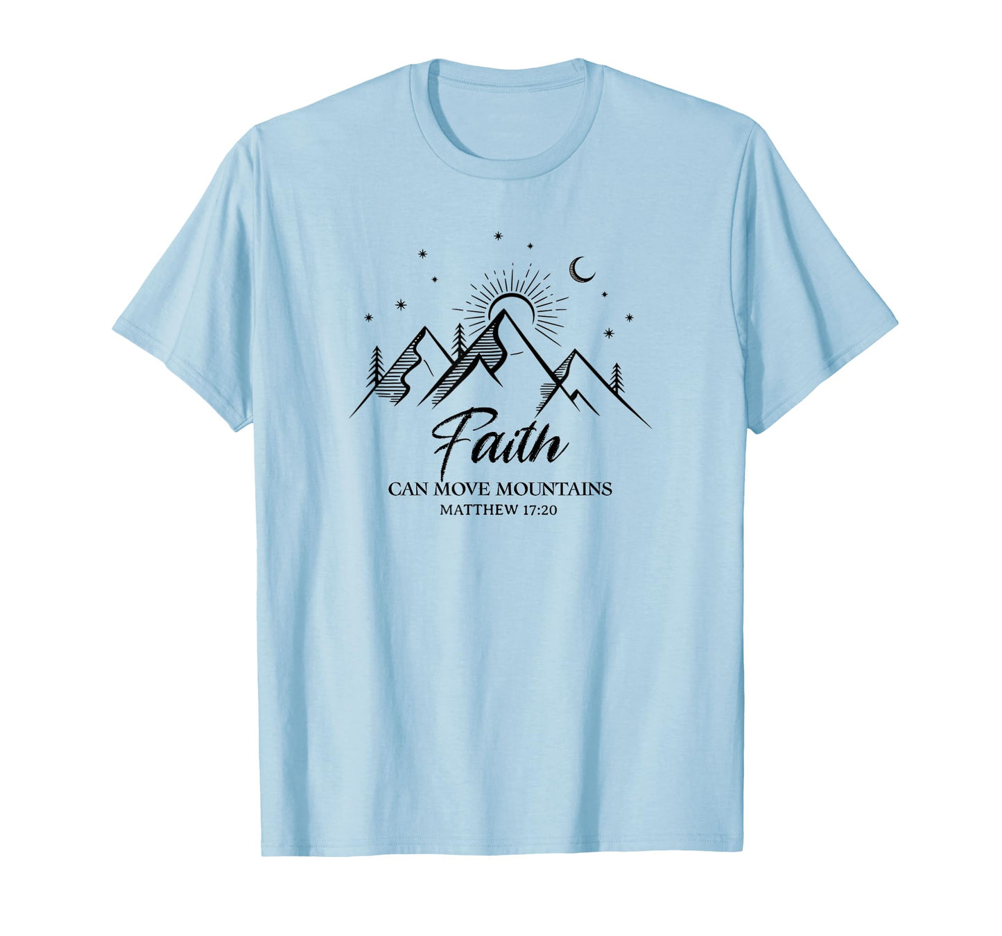 Faith Can Move Mountains Christian Bible Verse T-Shirt