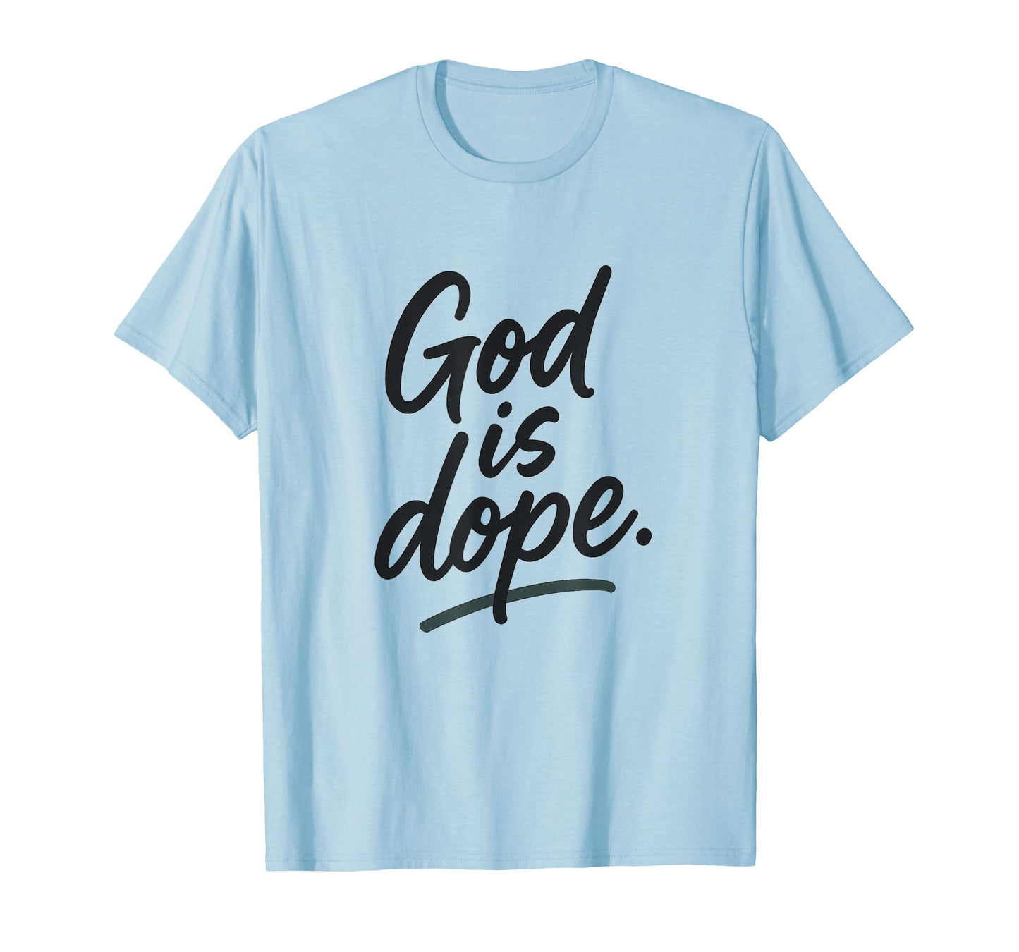 God is Dope - Modern Streetwear T-Shirt