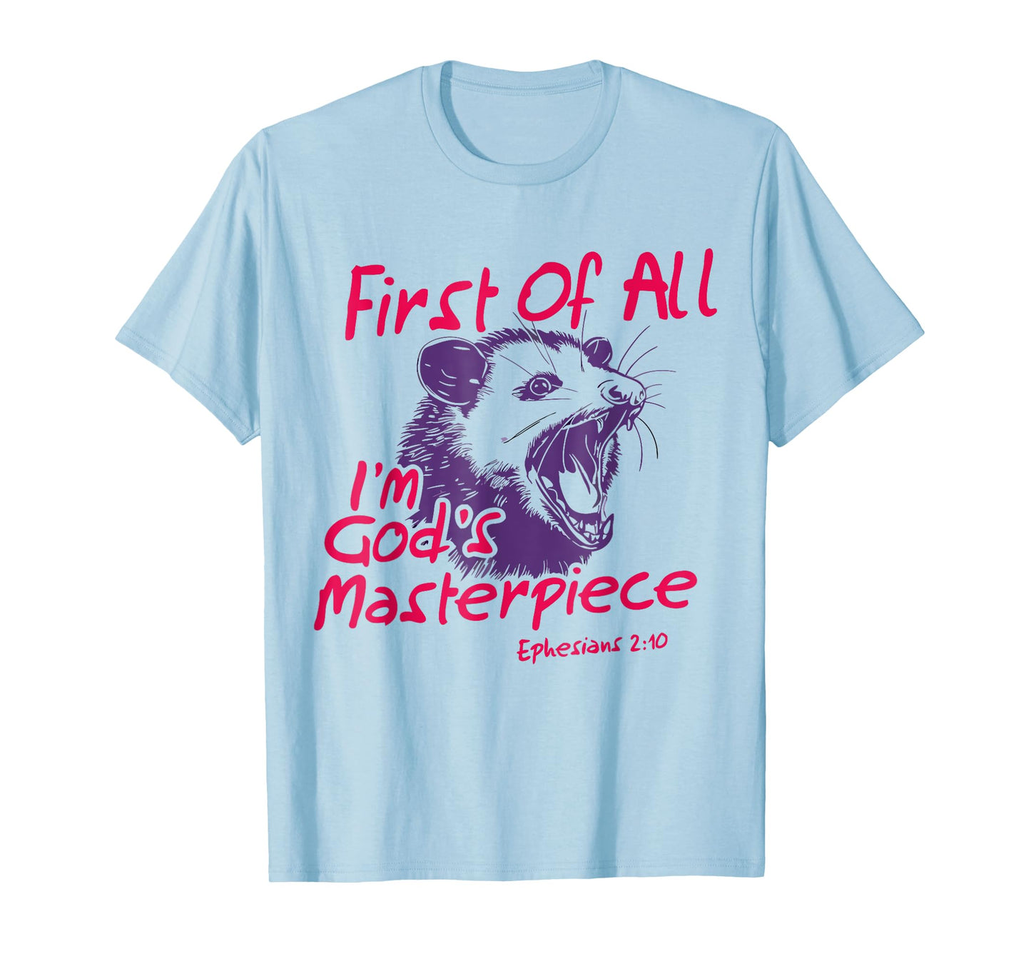 First Of All I'm God's Masterpiece Raccoon Opossum T-Shirt
