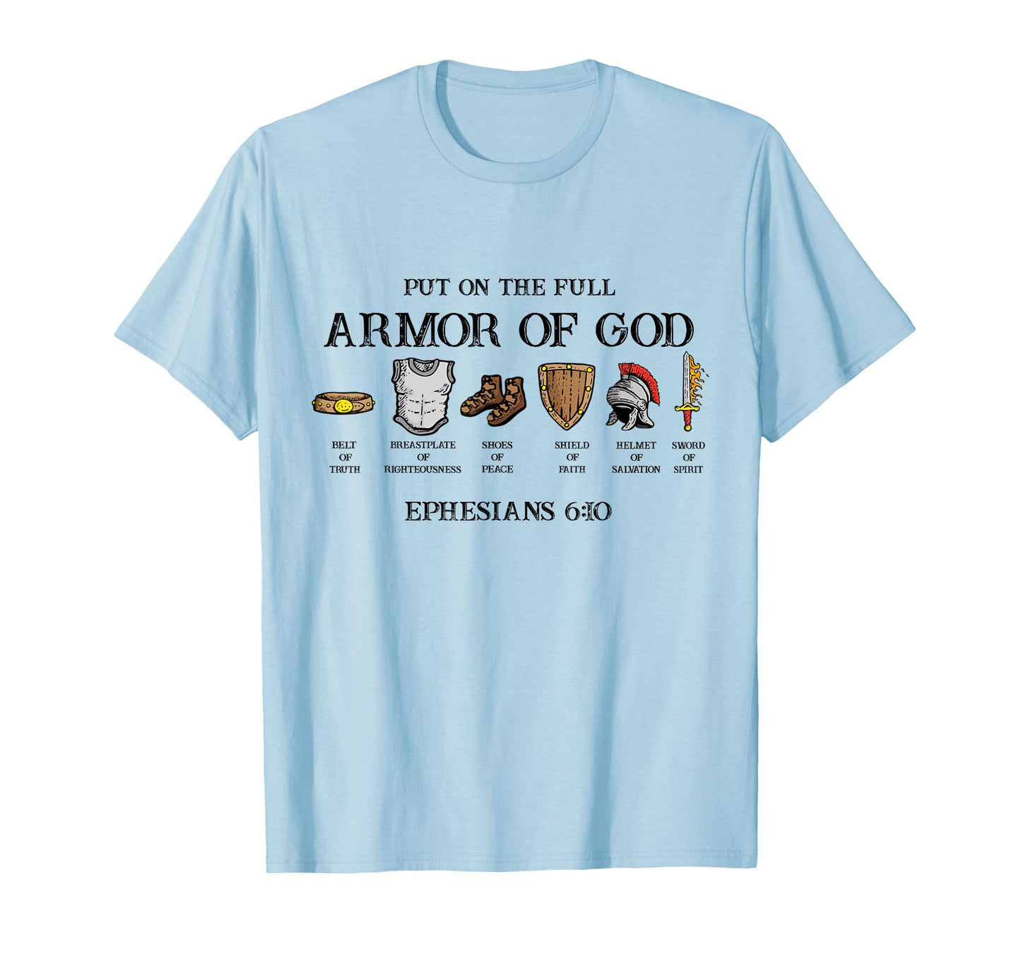 Put On The Full Armor Of God Belt Of Truth Breastplate Of T-Shirt