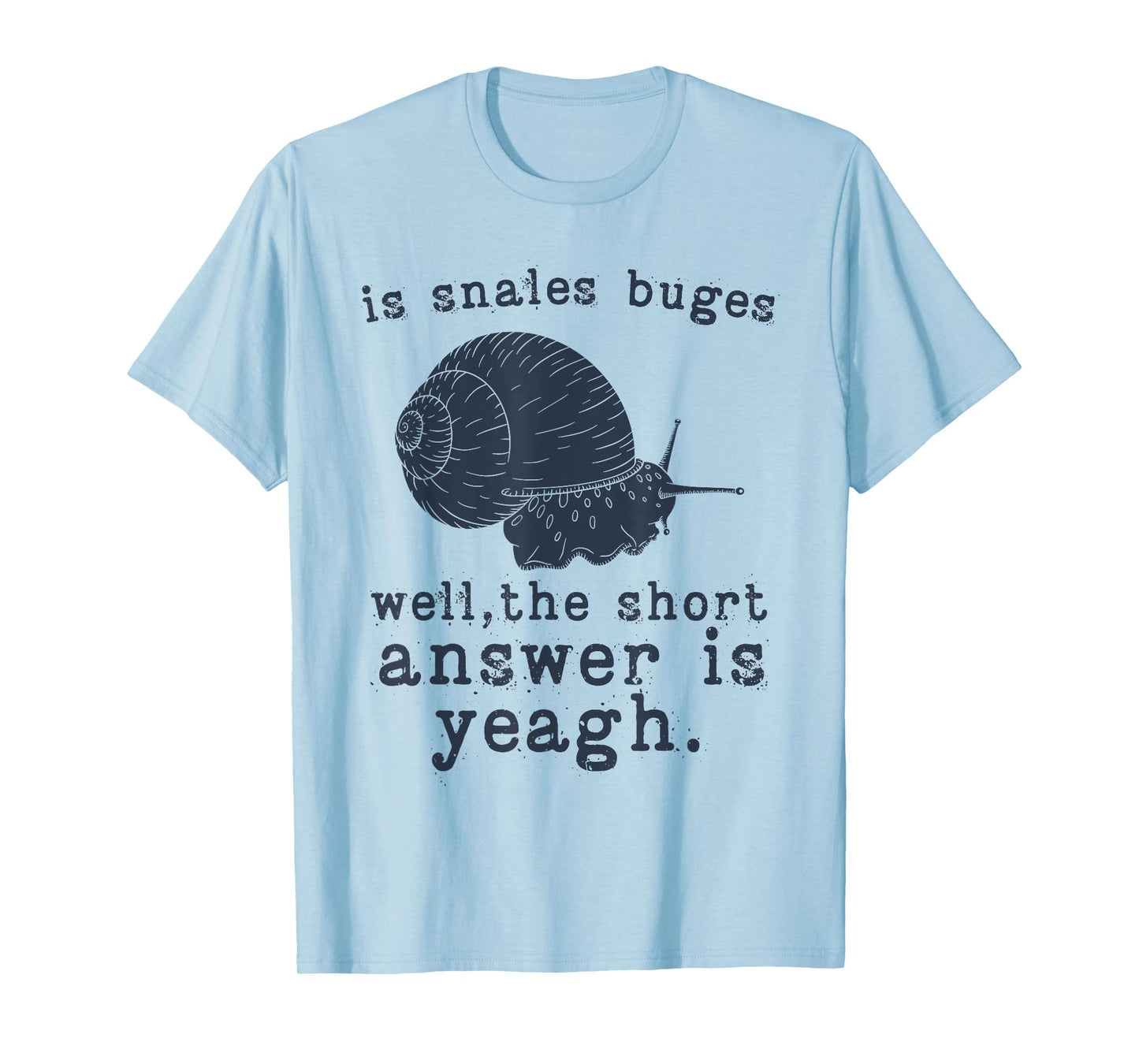 Funny Snails Quote, Snails Slug Gardening Animal Lover Snail T-Shirt
