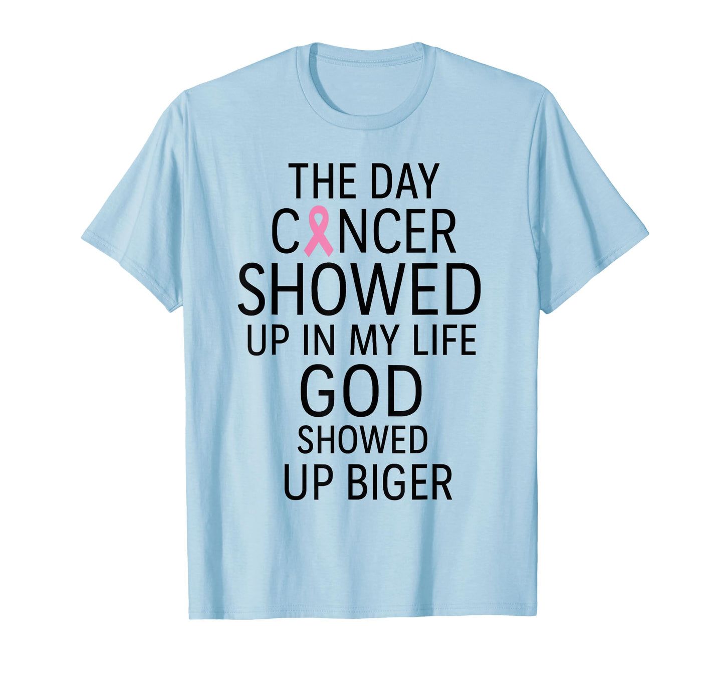 The Day Cancer Showed up in My Live, October Awareness T-Shirt