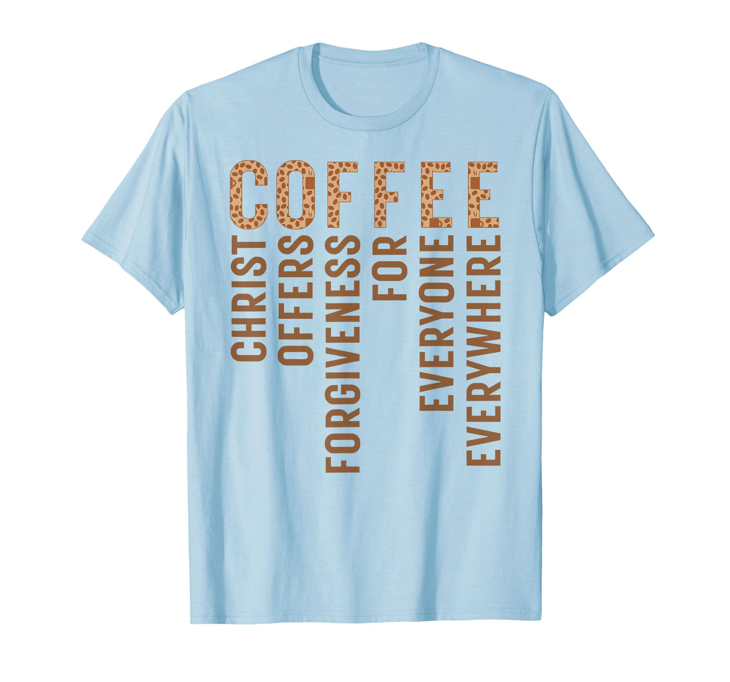 Coffee Christ Offers Forgiveness For Everyone Everywhere T-Shirt