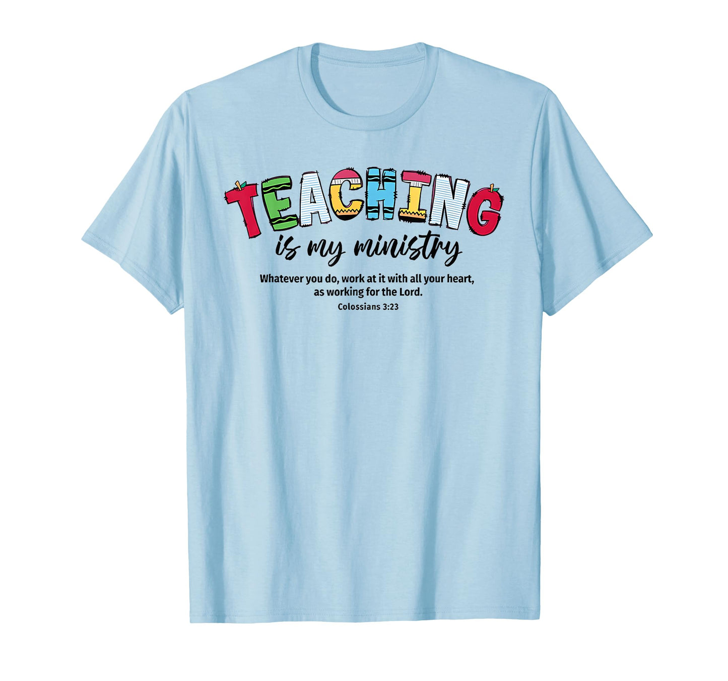 Teaching is My Ministry Christian Teacher Bible Verse T-Shirt