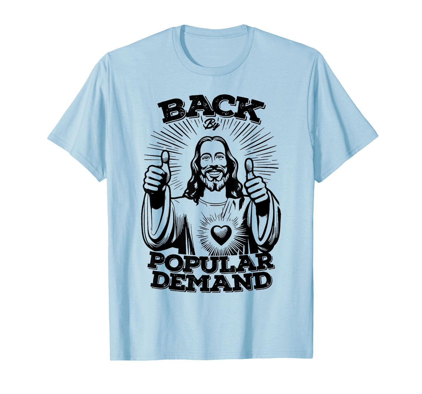 Back By Popular Demand Jesus T-Shirt