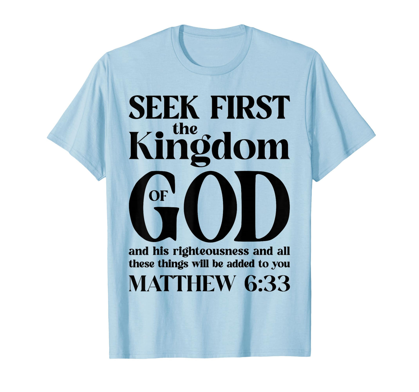 Bible Verse Seek First The Kingdom of GOD Christian T-Shirt