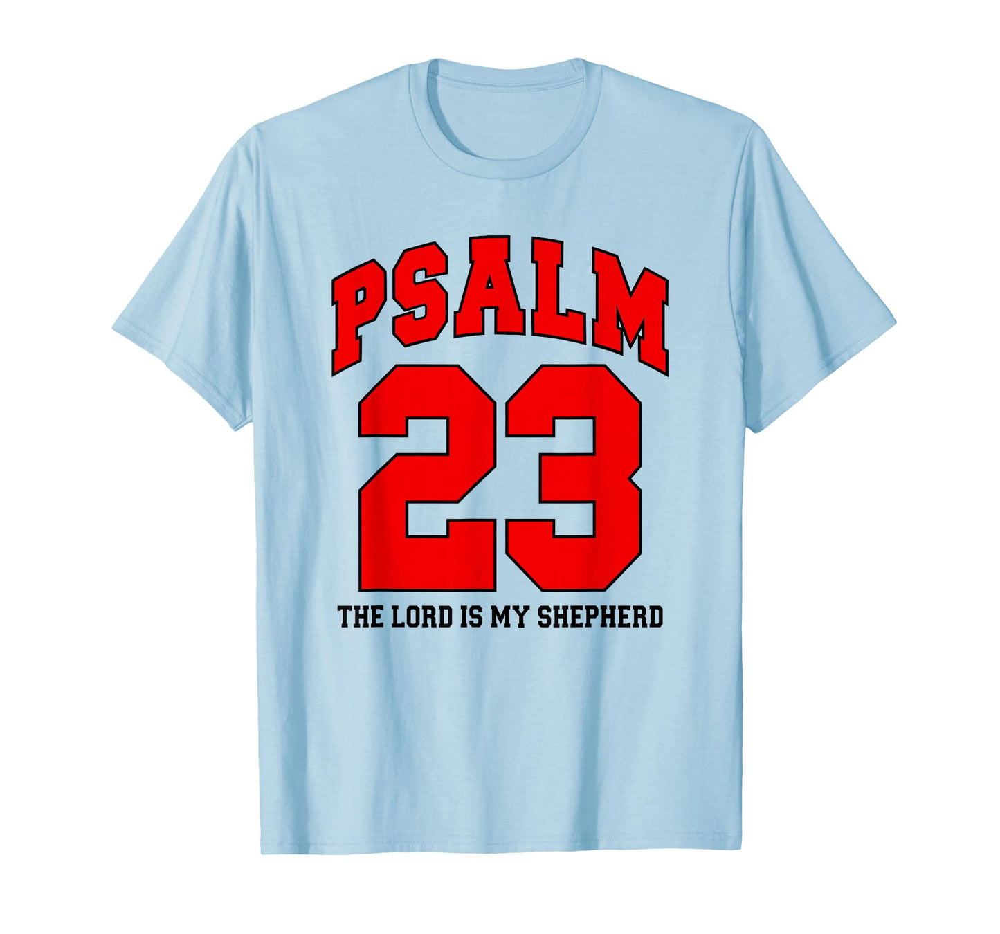 Psalm 23 The Lord is My Shepherd, Christian - Sporting Event T-Shirt