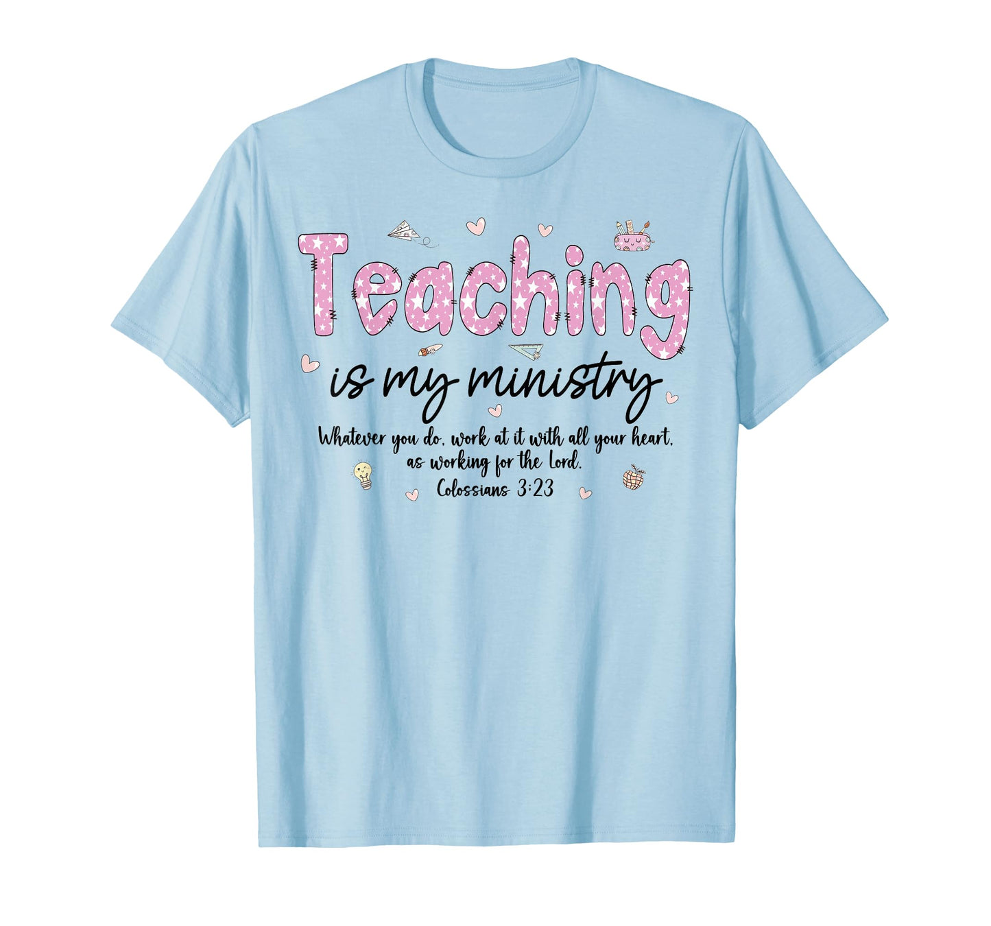 Teaching is My Ministry God Christian Teacher Back to School T-Shirt