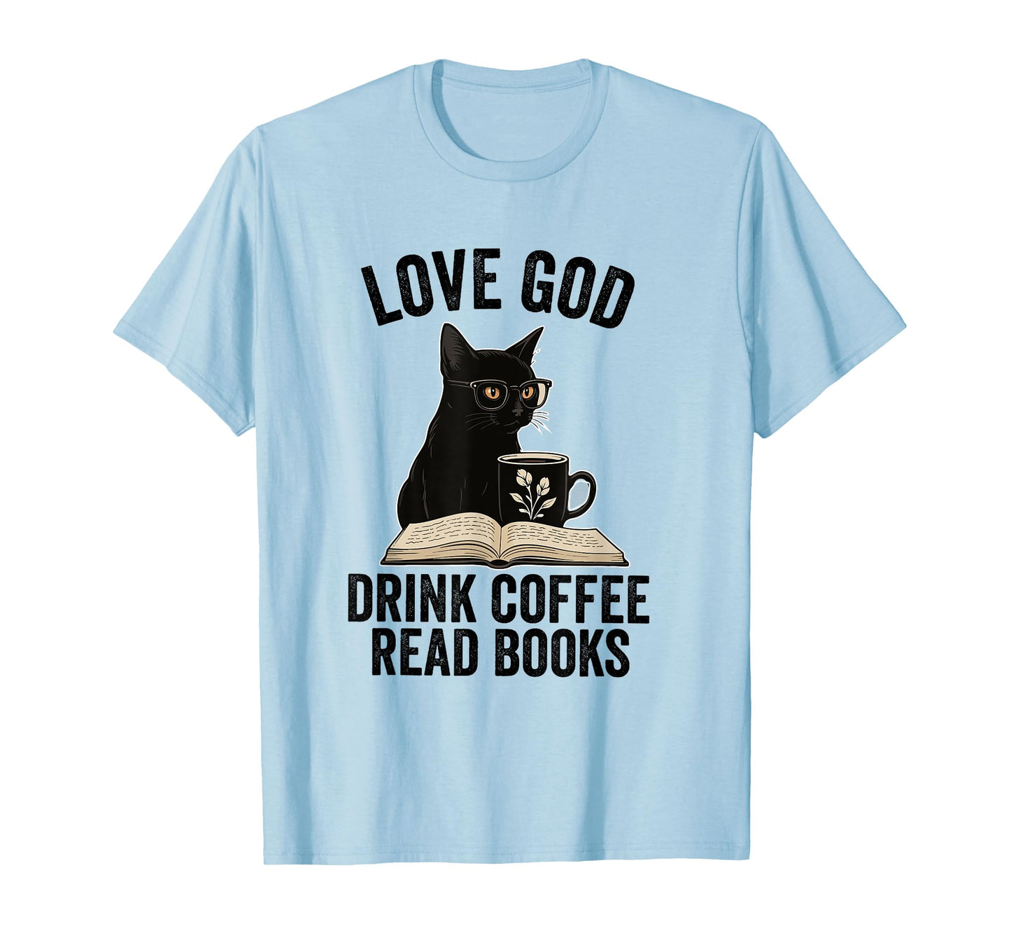 love god drink coffee read books lovers Jesus and Coffee T-Shirt