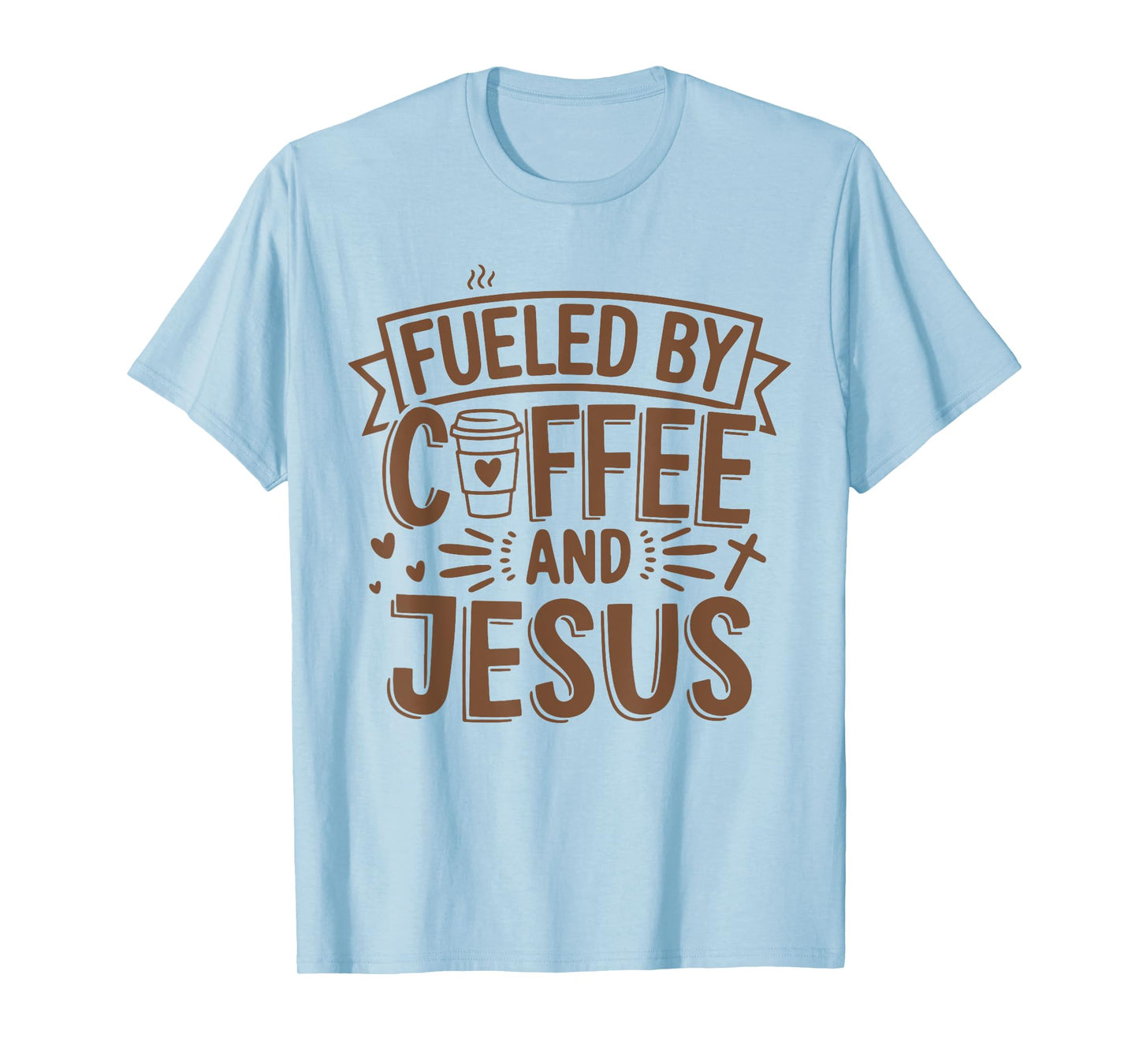Fueled by Coffee and Jesus Christian Faith Funny Caffeine T-Shirt