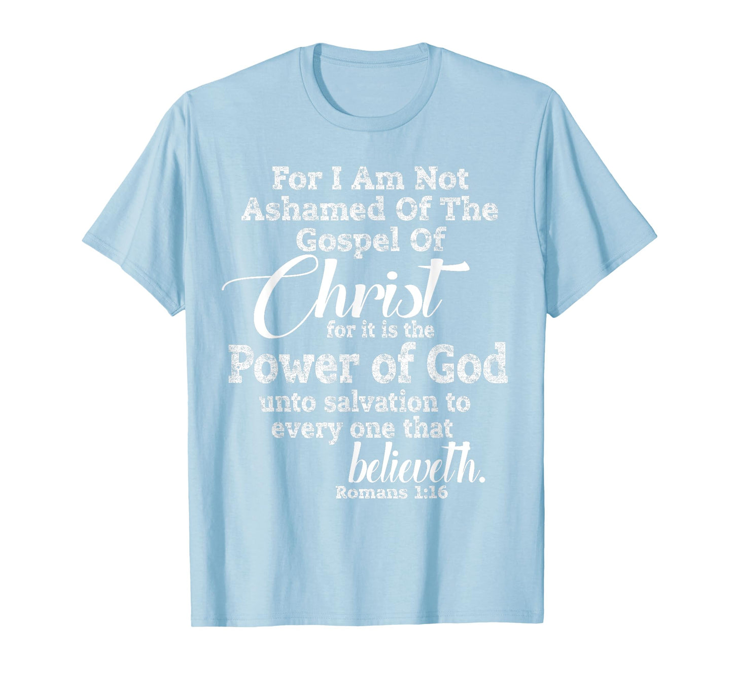 NOT ASHAMED of Christ, Christian Shirt Jesus Gospel Love T-Shirt