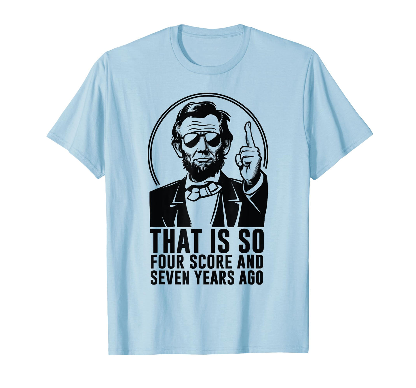 Retro Abe Lincoln Humorous History fan Quote T-Shirt