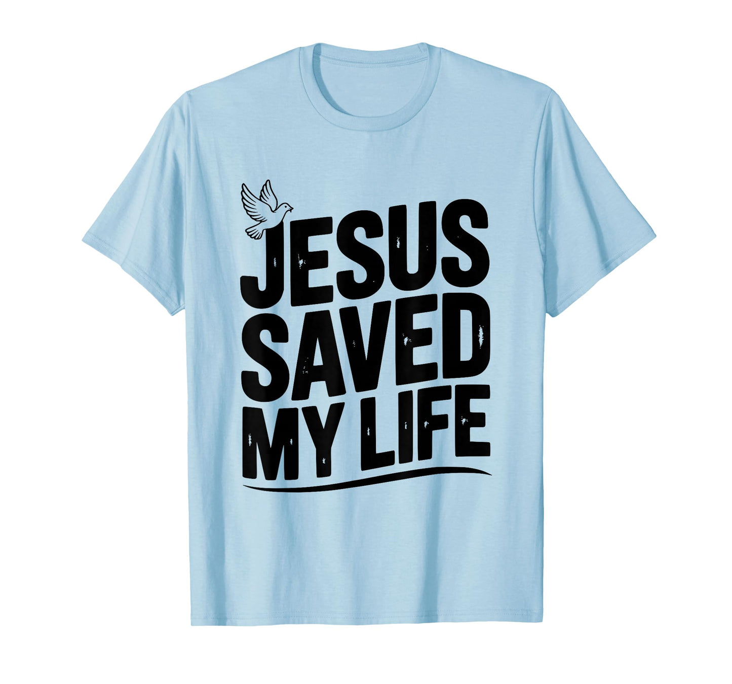 Jesus Saved My Life Inspirational Christian Faith T-Shirt