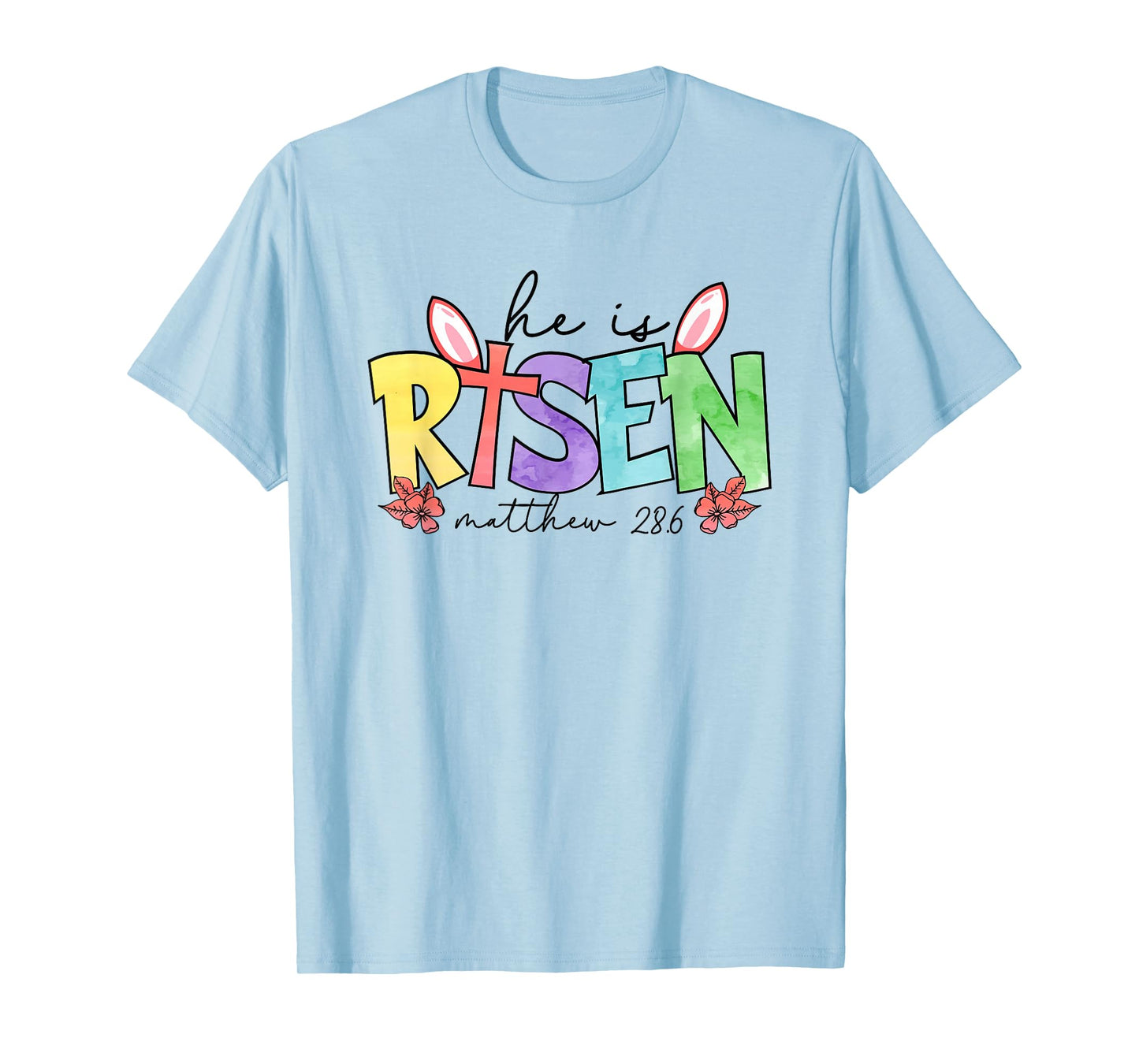 He is Risen Matthew 28 6 - Christian Easter Faith T-Shirt