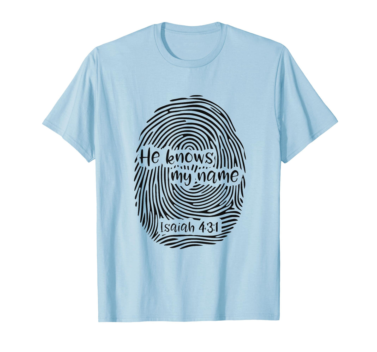 Isaiah 43 1 He Knows My Name Fingerprint Thumbprint Art T-Shirt